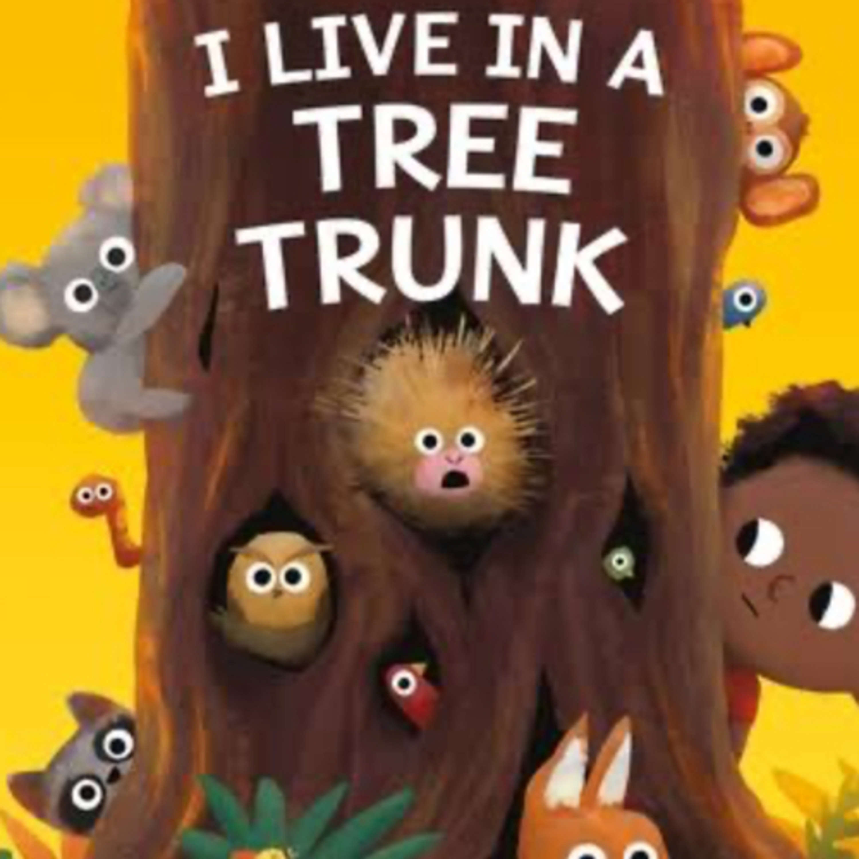 I Live in a Tree Trunk