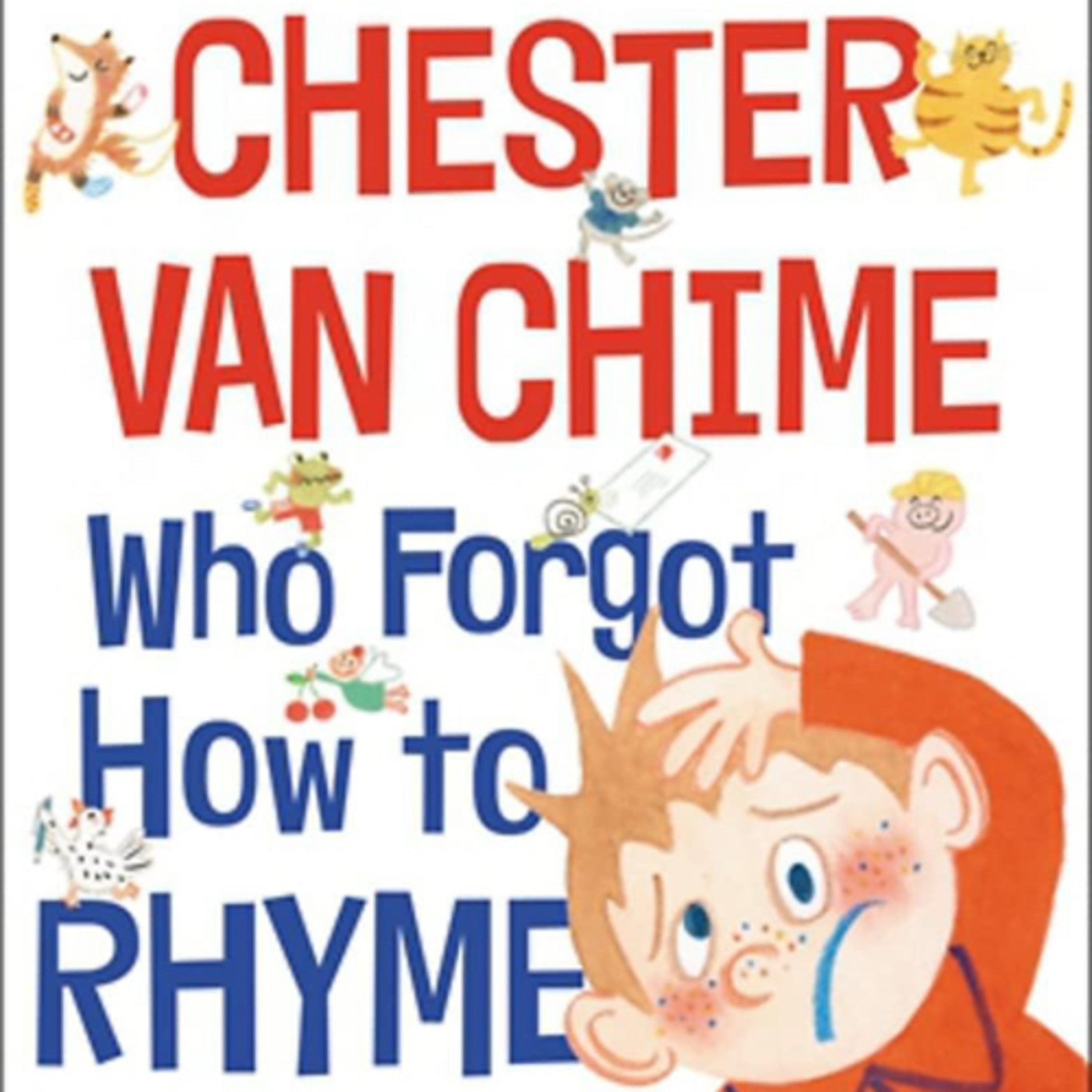 Chester van Chime Who Forgot How to Rhyme