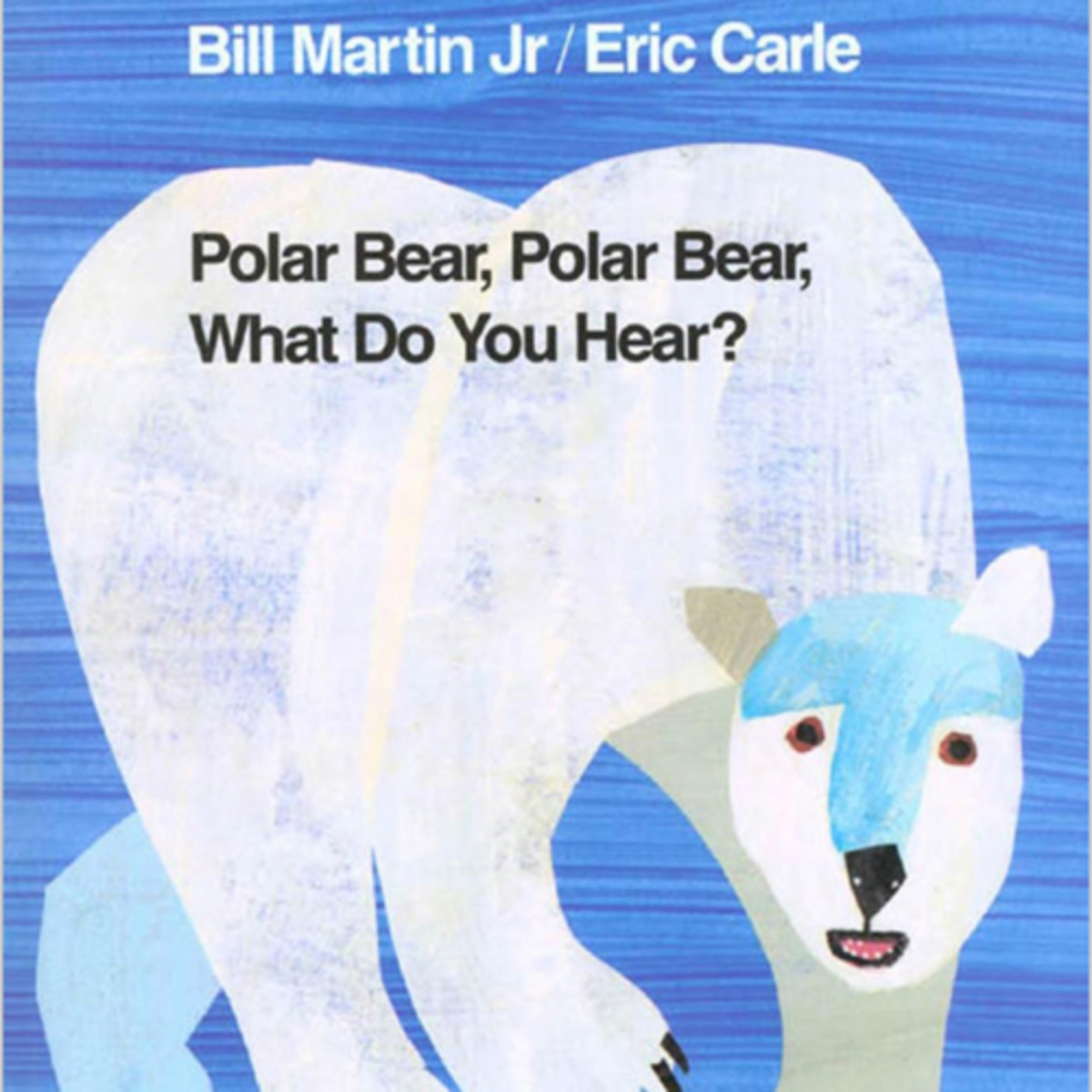 Polar Bear, Polar Bear, What Do You Hear?