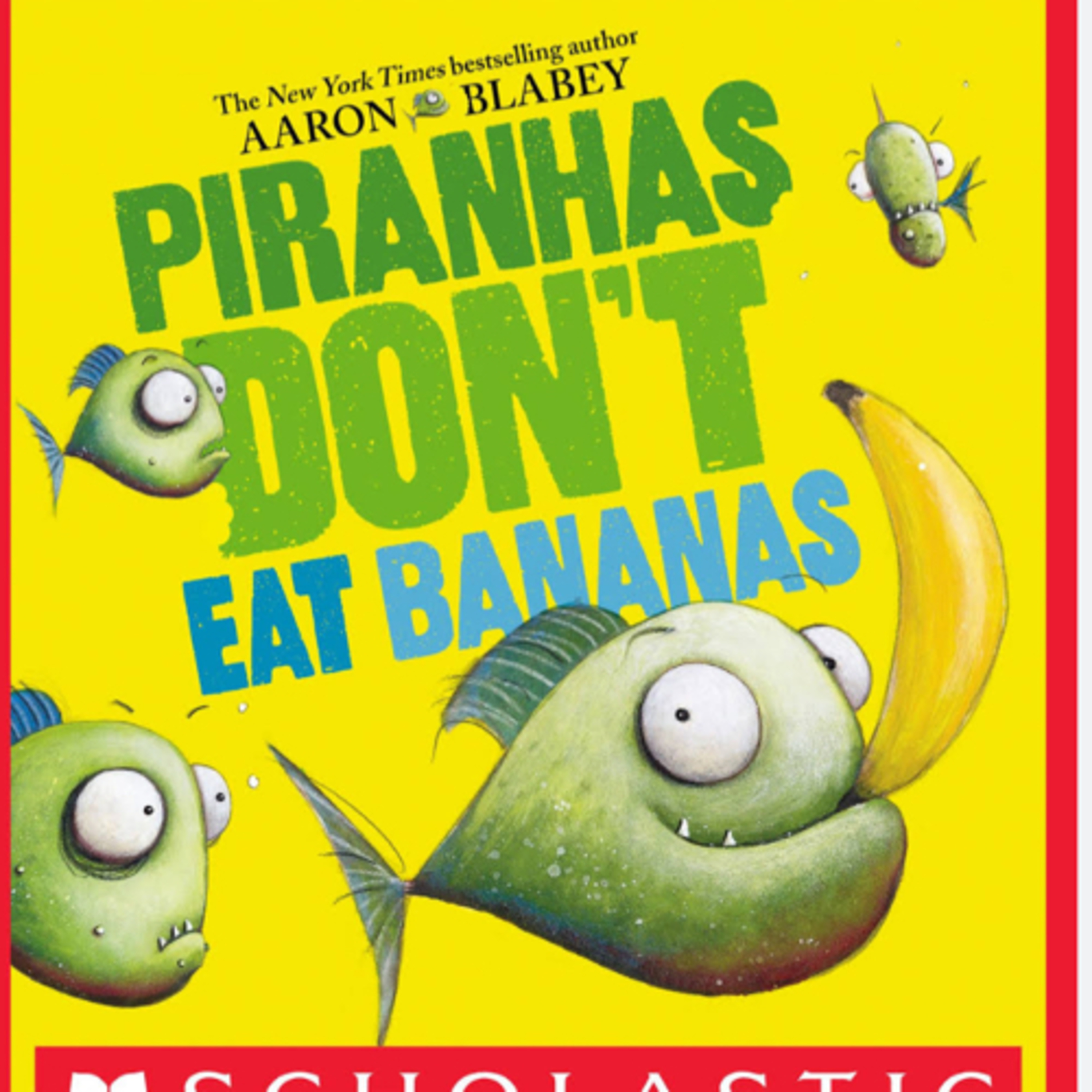 Piranhas Don't Eat Bananas