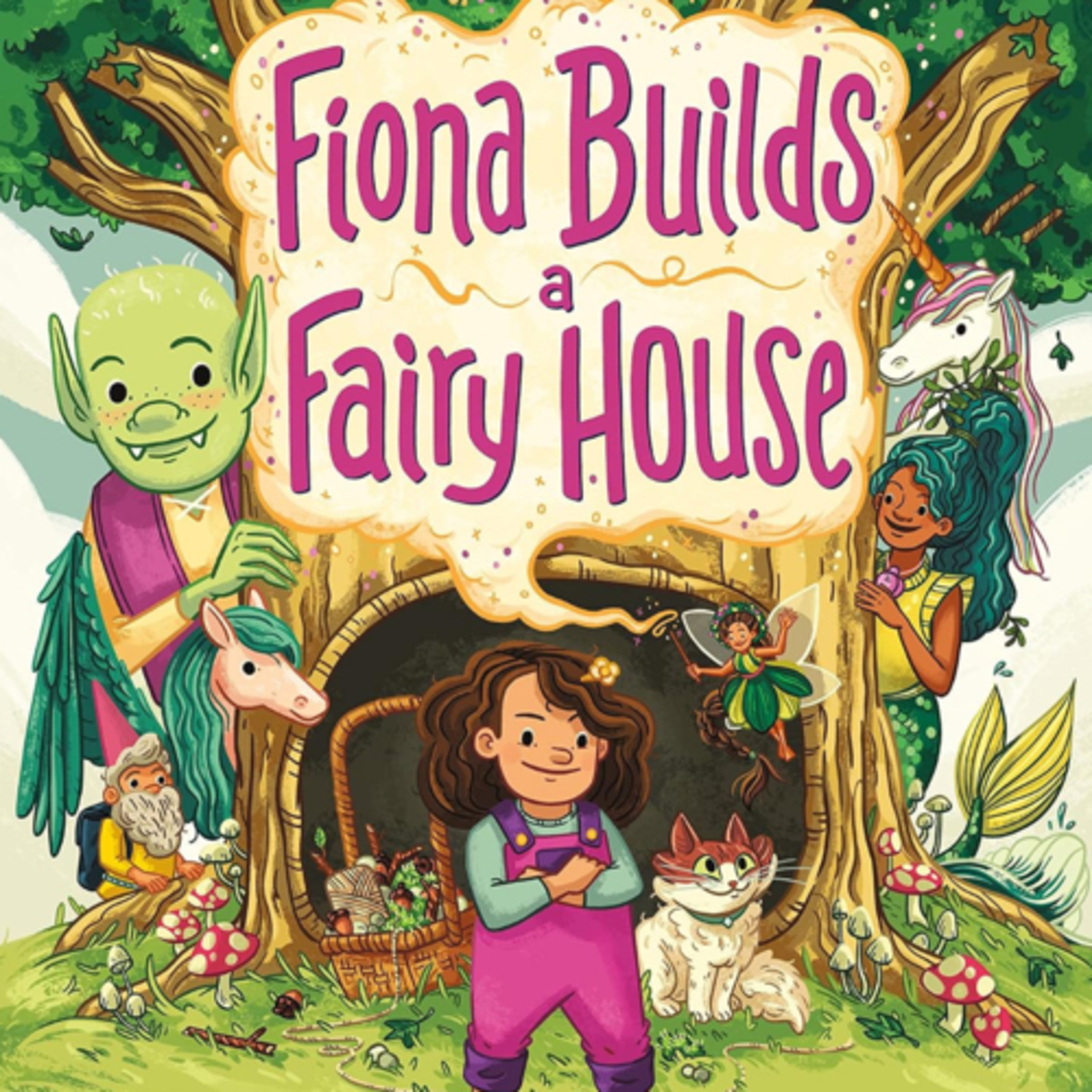 Fiona Builds a Fairy House
by Kristen Dickson