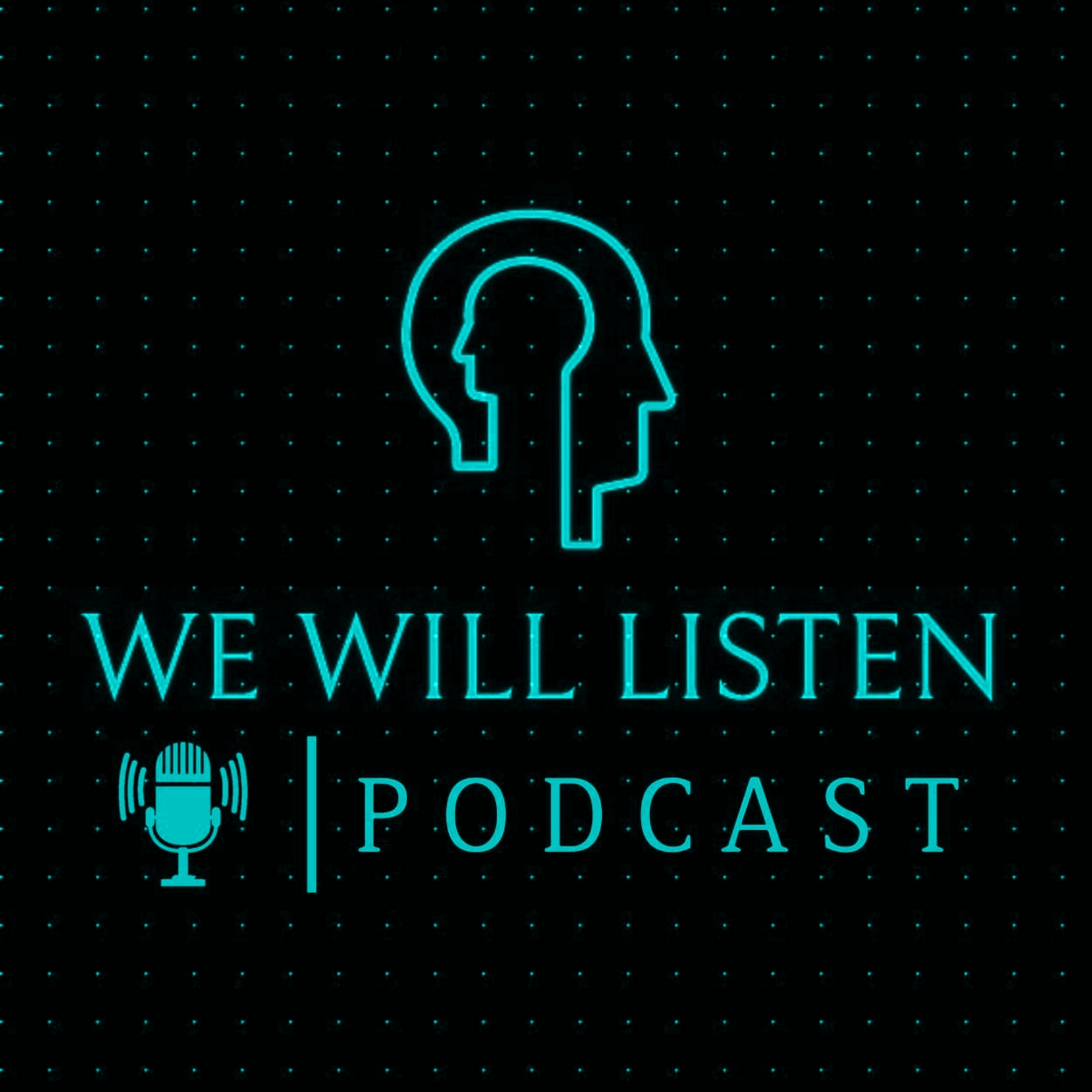 We Will Listen