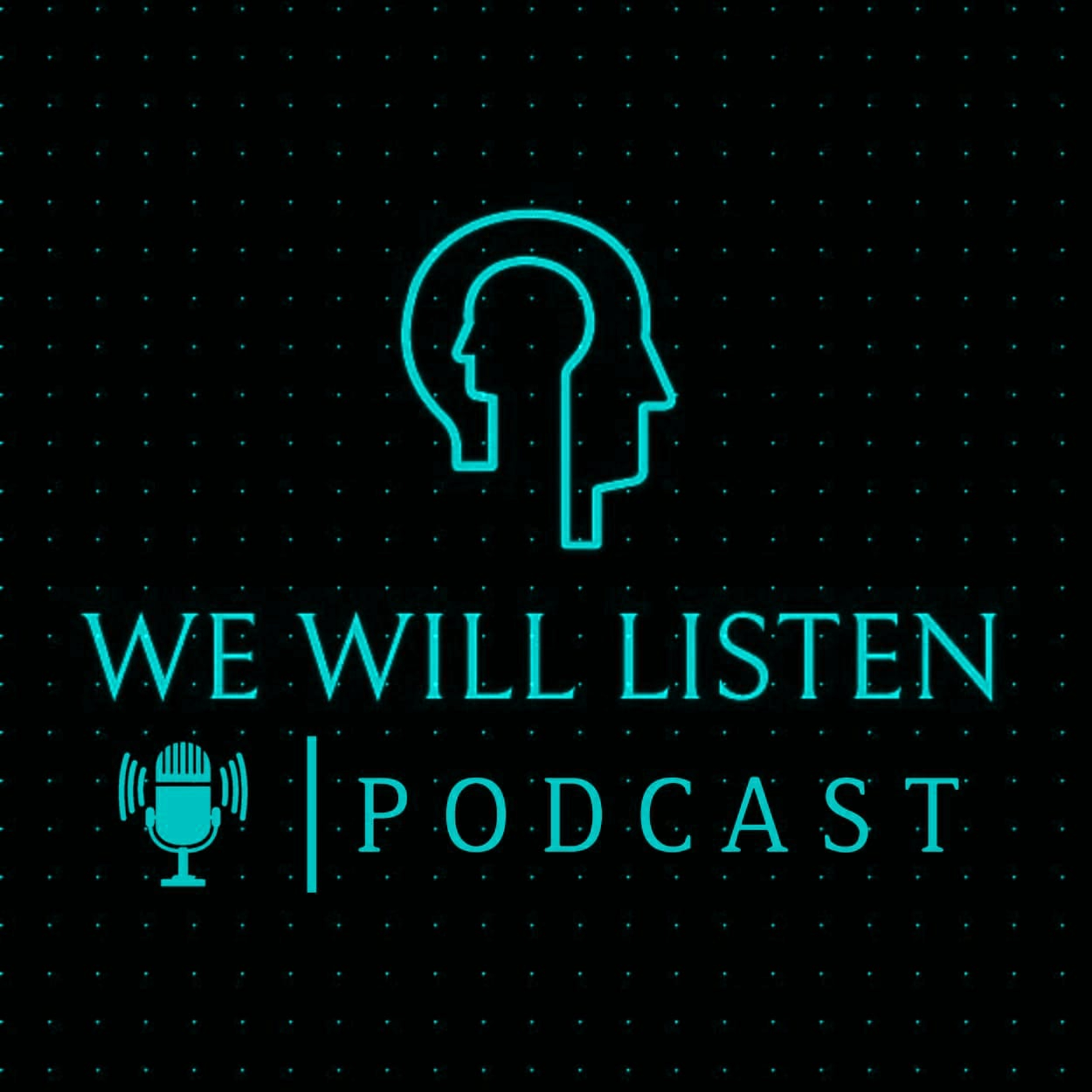 We Will Listen