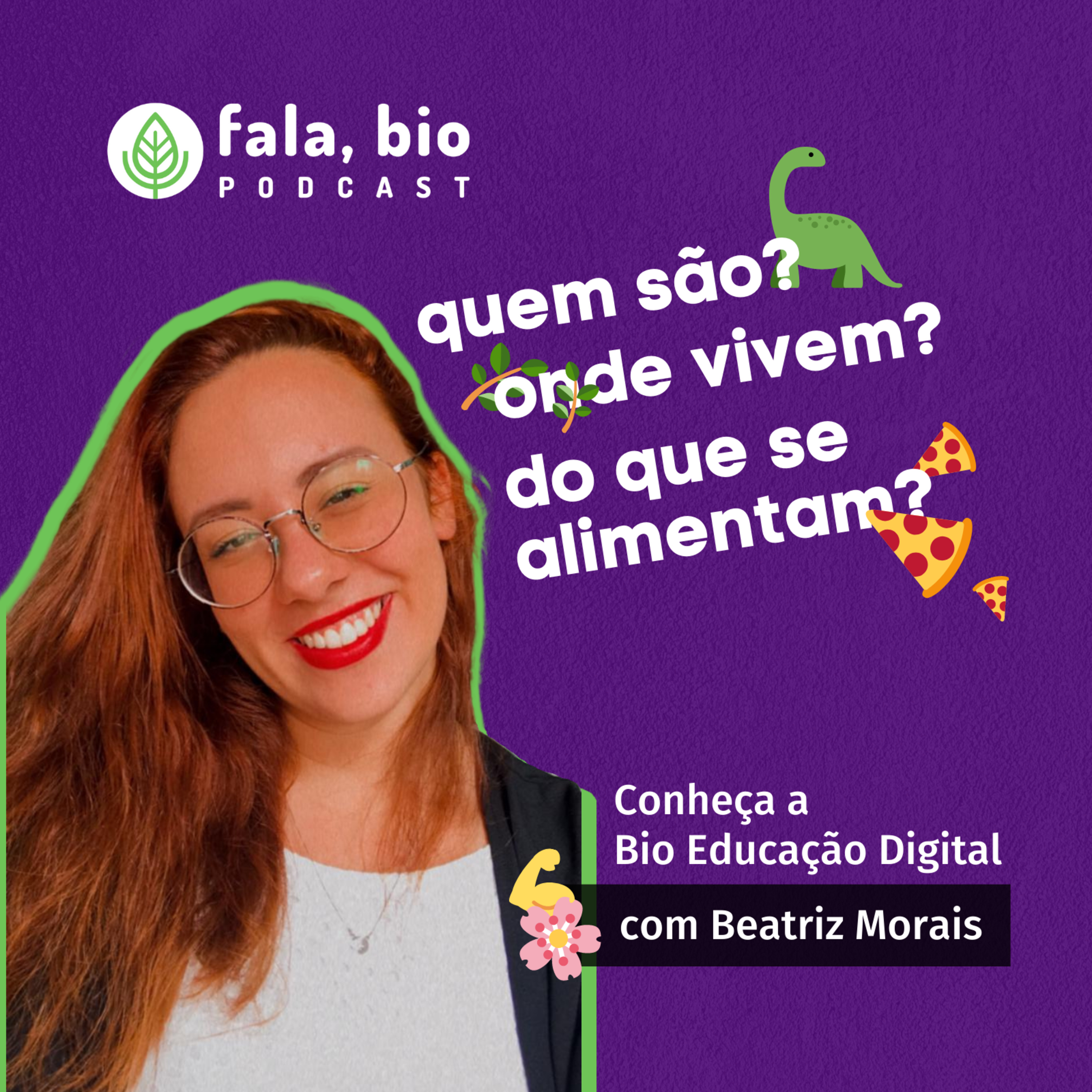  EP 01: Fala, especialista: Beatriz Morais.
