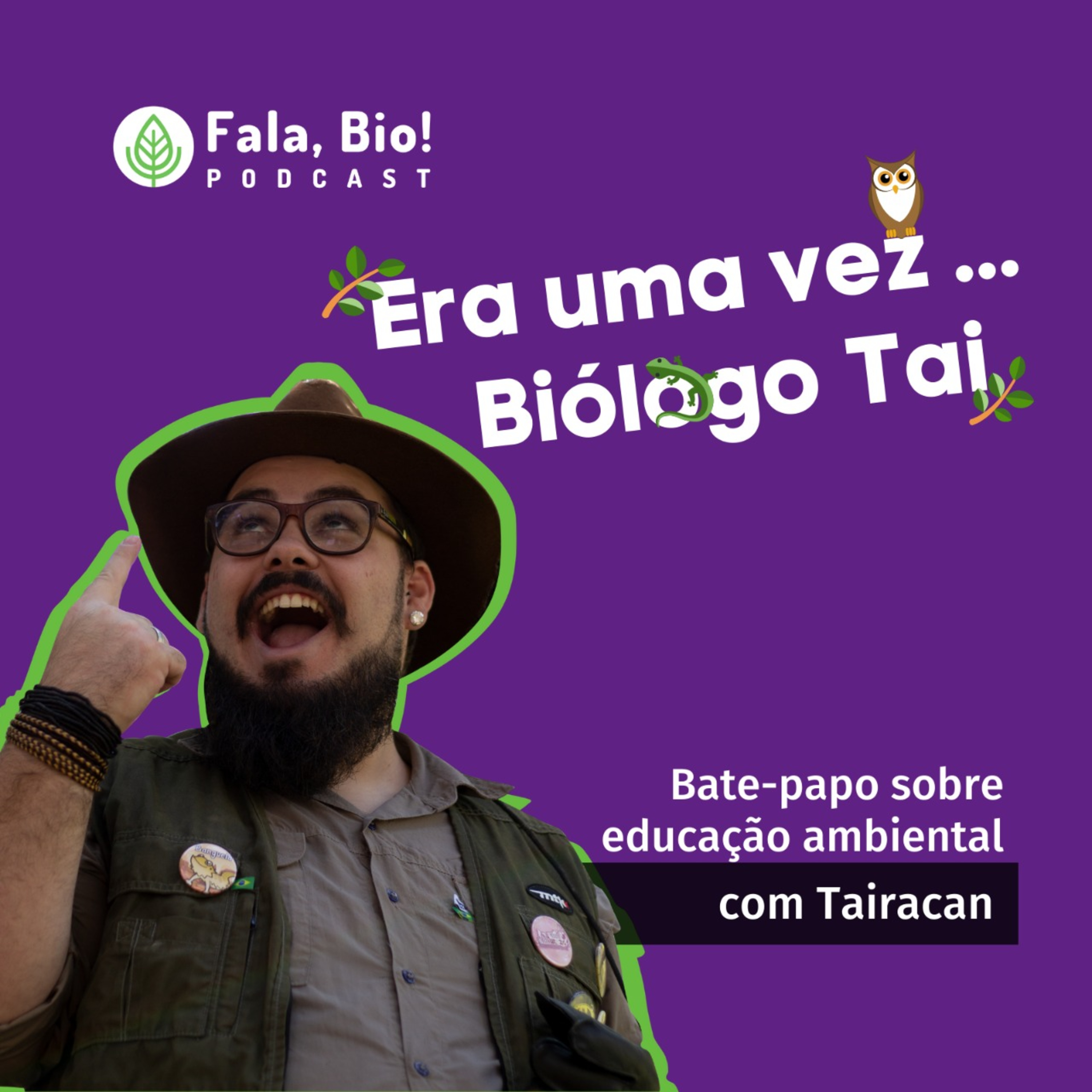 EP13 Fala, Especialista: Era uma vez... Biólogo Tai!