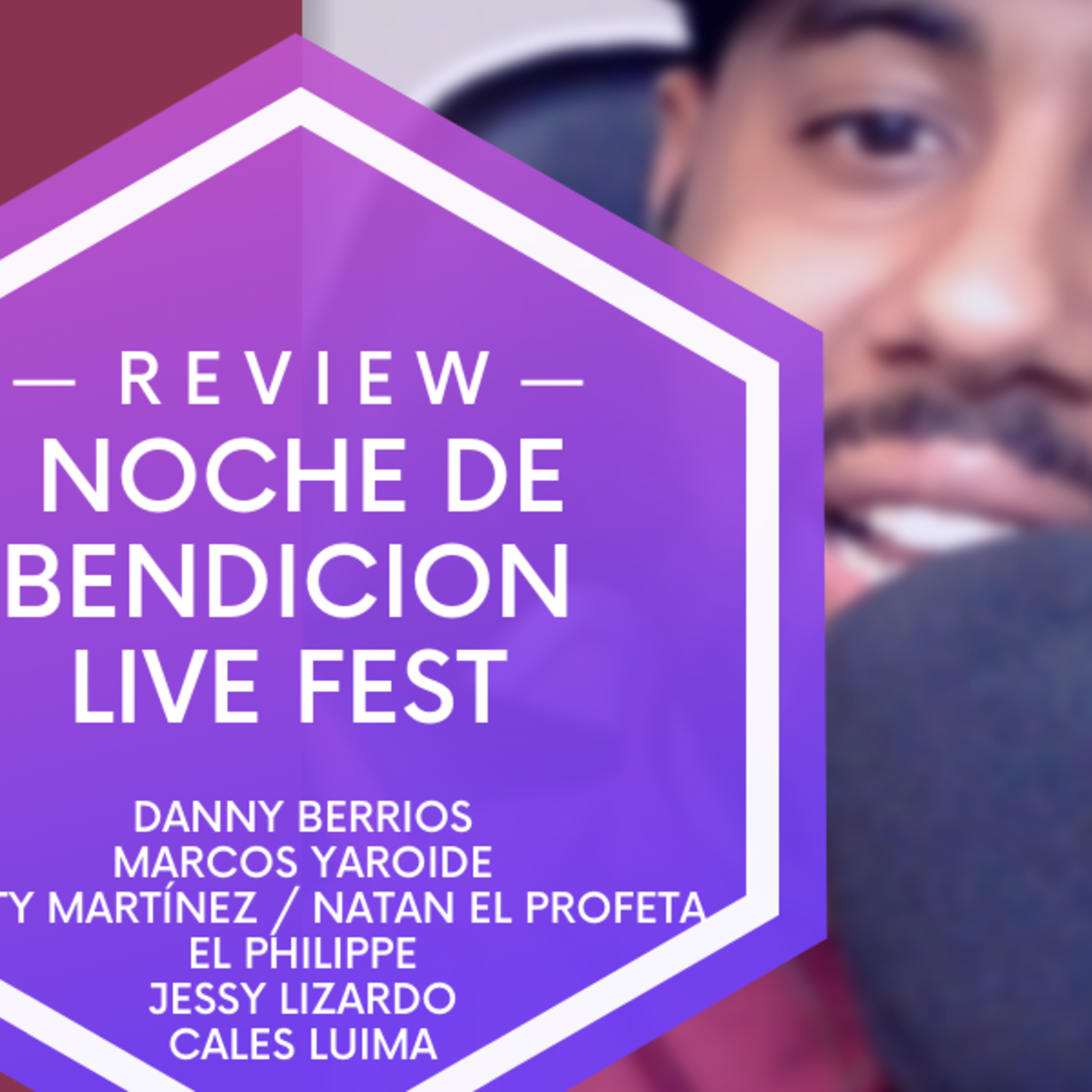 NOCHE DE BENDICION LIVE FEST!! REVIEW episode artwork