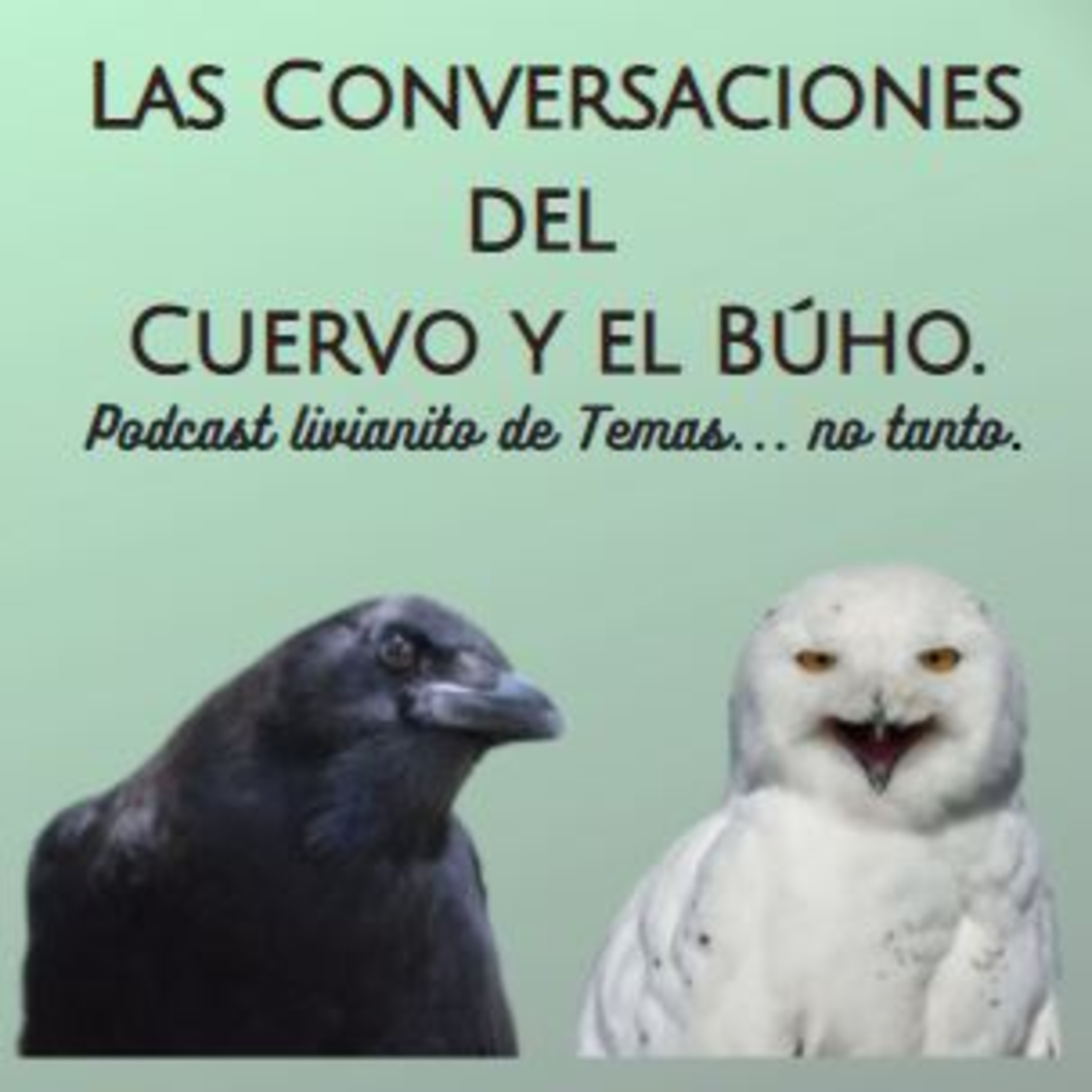 Las Conversaciones del Cuervo y el Búho