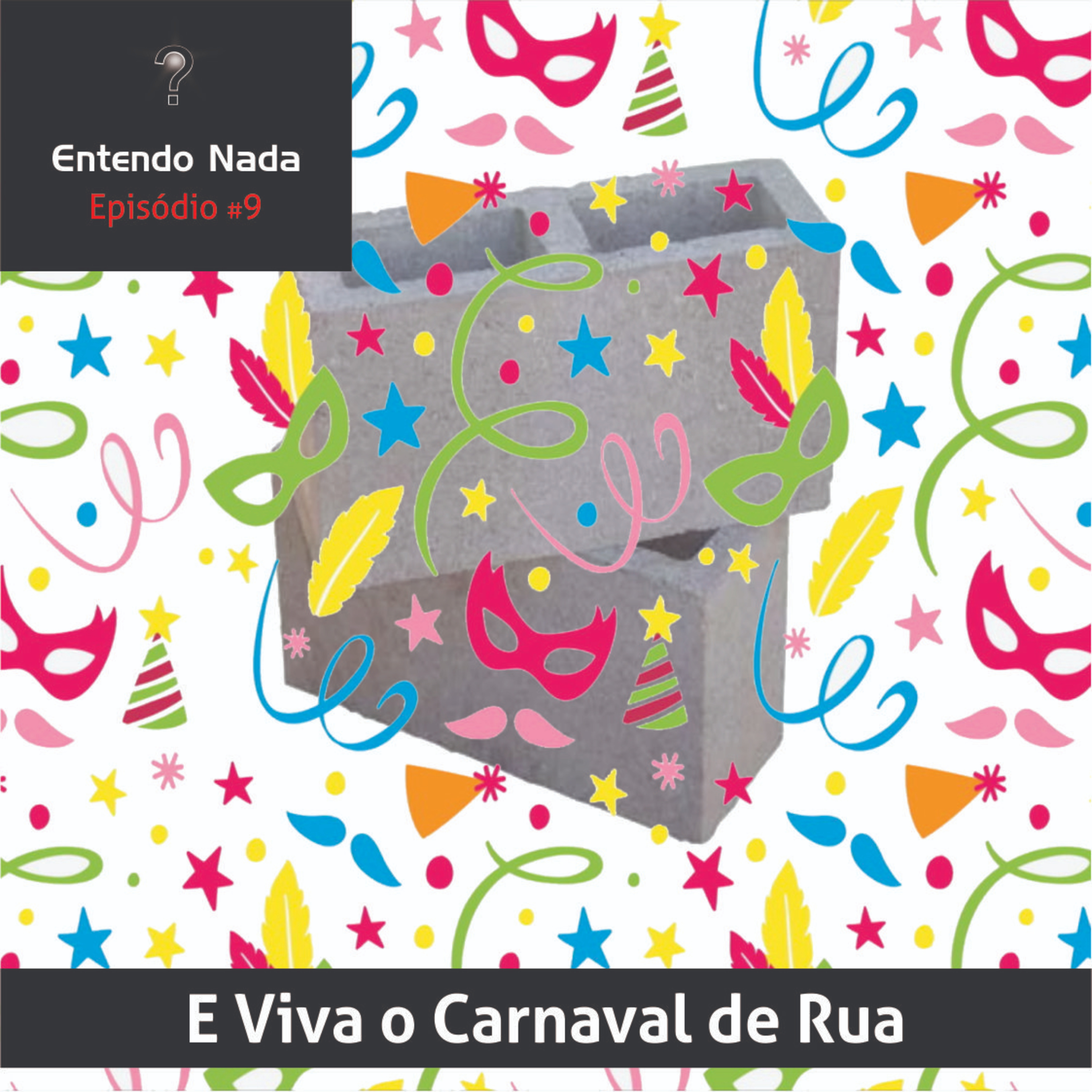 Entendo Nada #9 - E Viva o Carnaval de Rua episode artwork