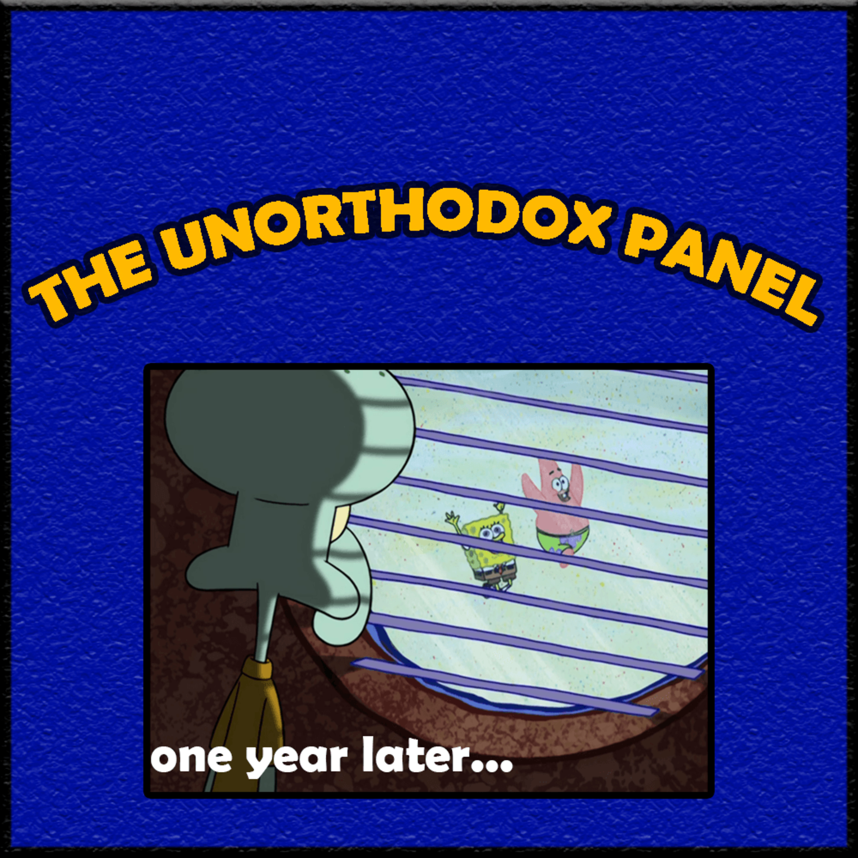 THE UNORTHODOX PANEL