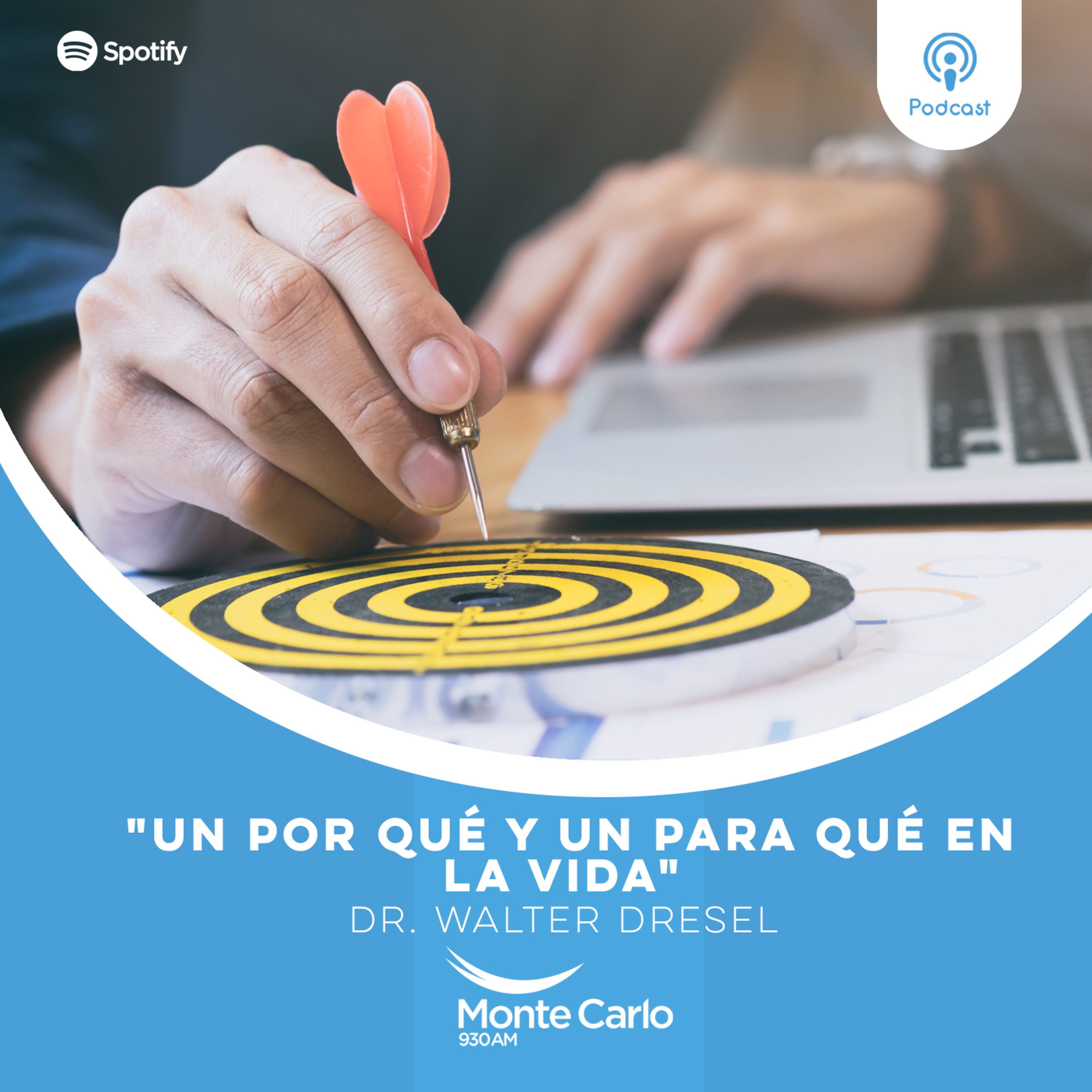 Dr. Walter Drese: "Un por qué y un para qué en la vida" episode artwork