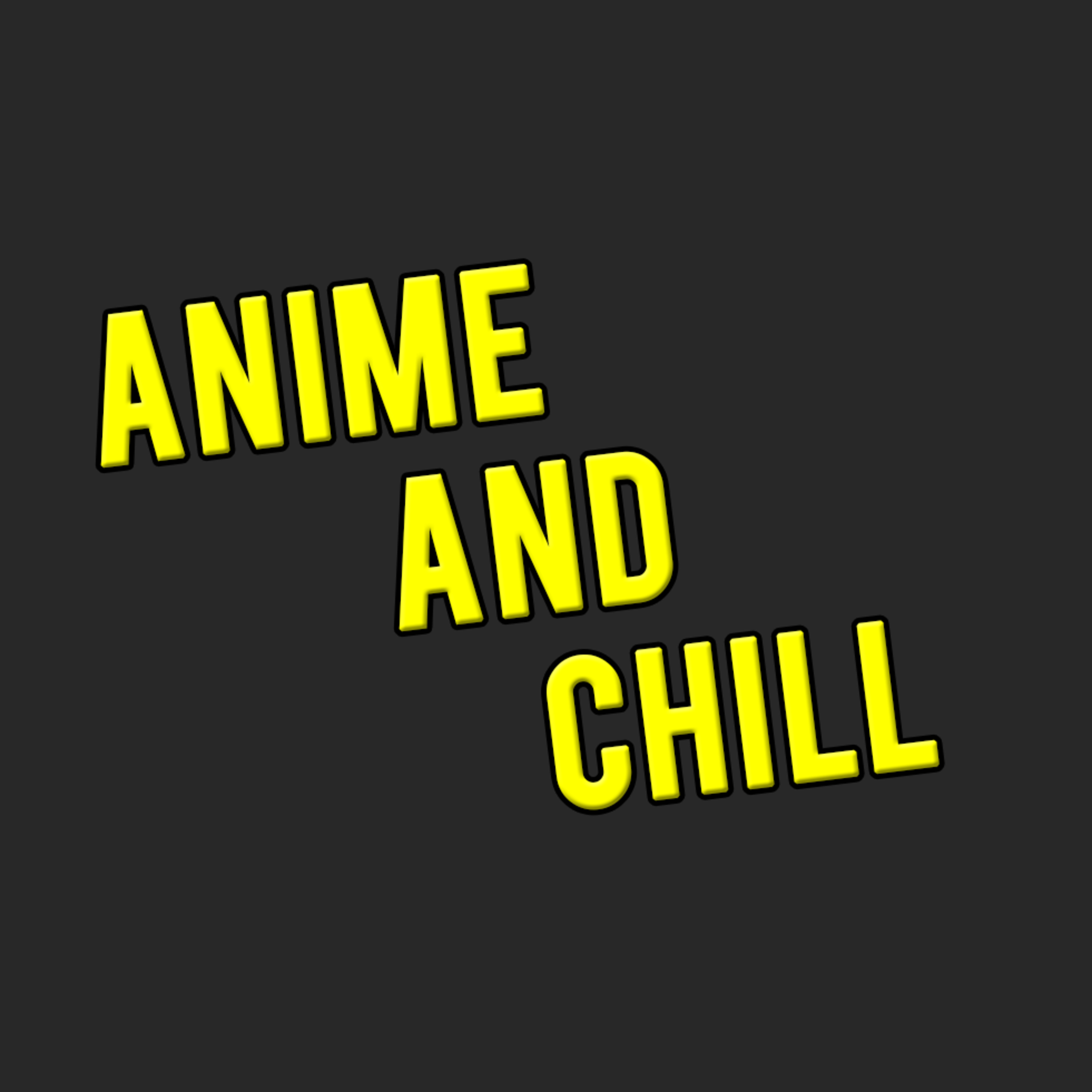Anime and Chill