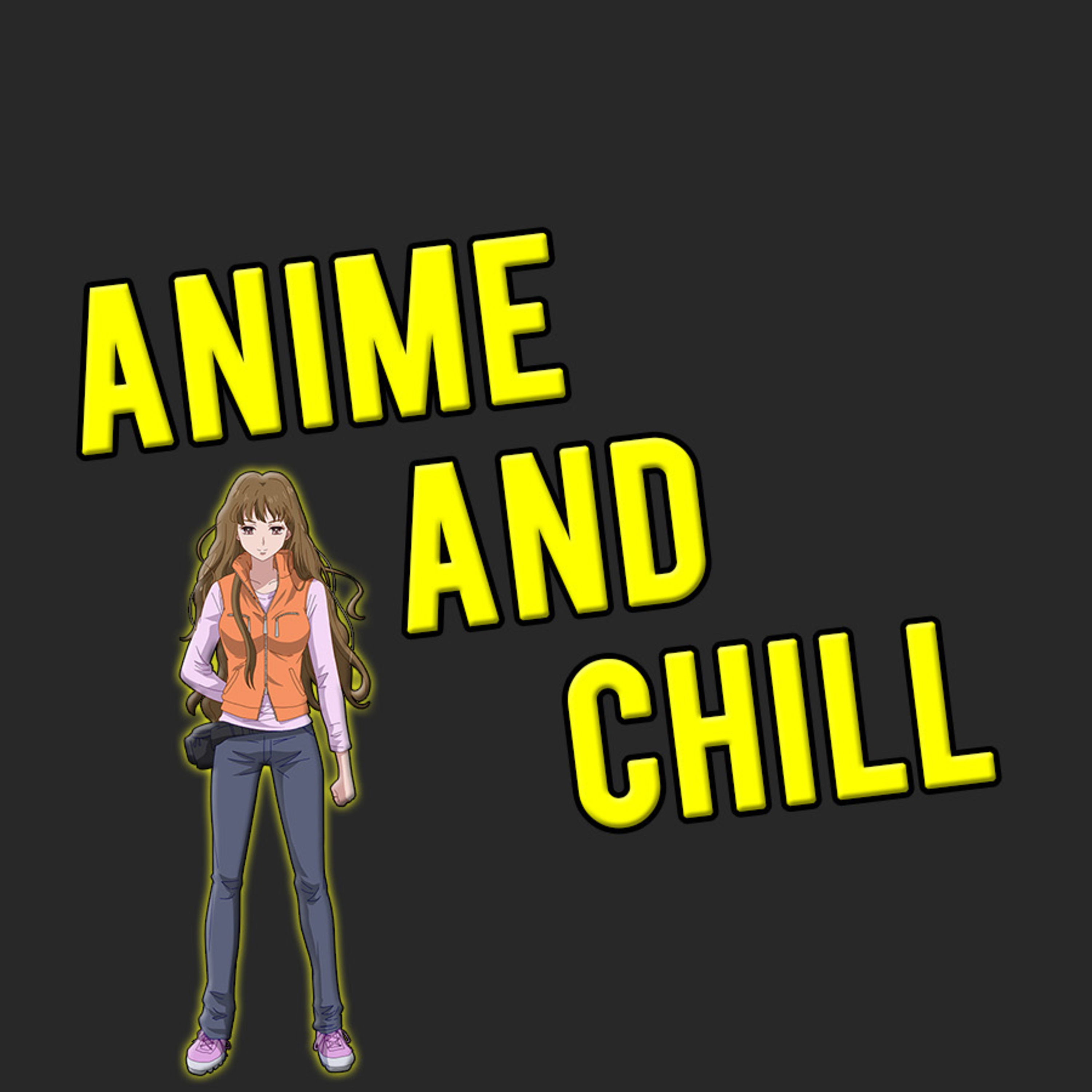 Anime and Chill