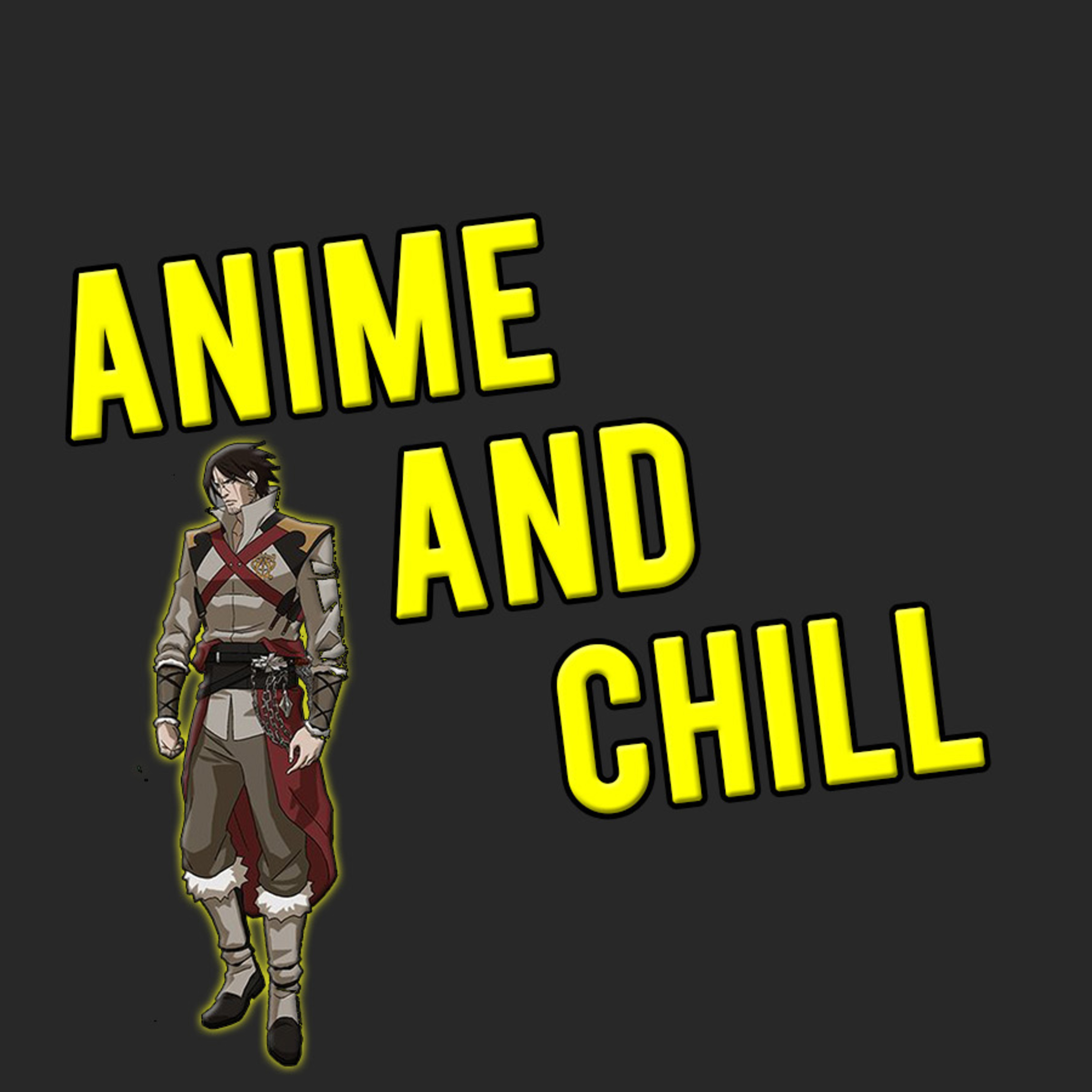 Anime and Chill