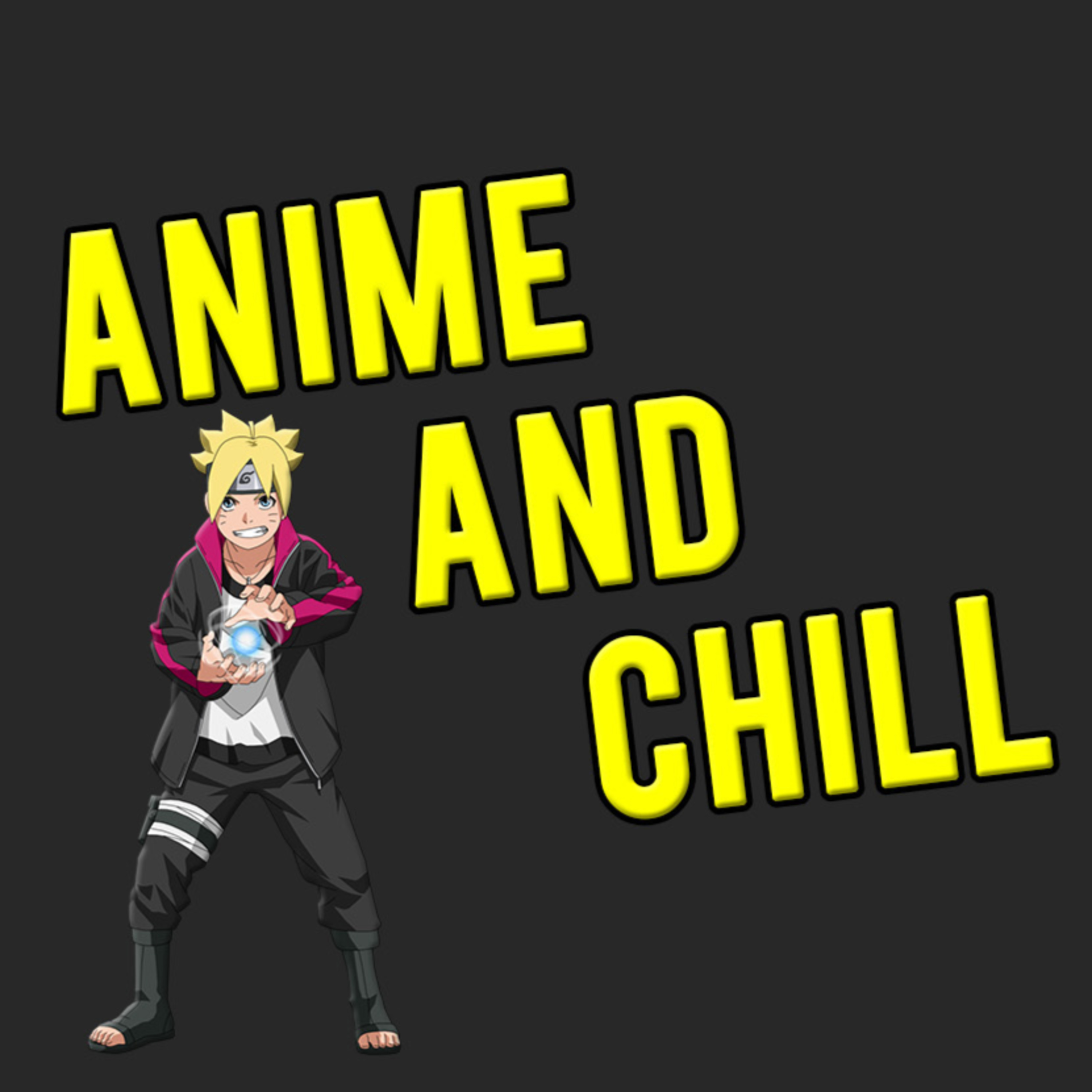 Anime and Chill