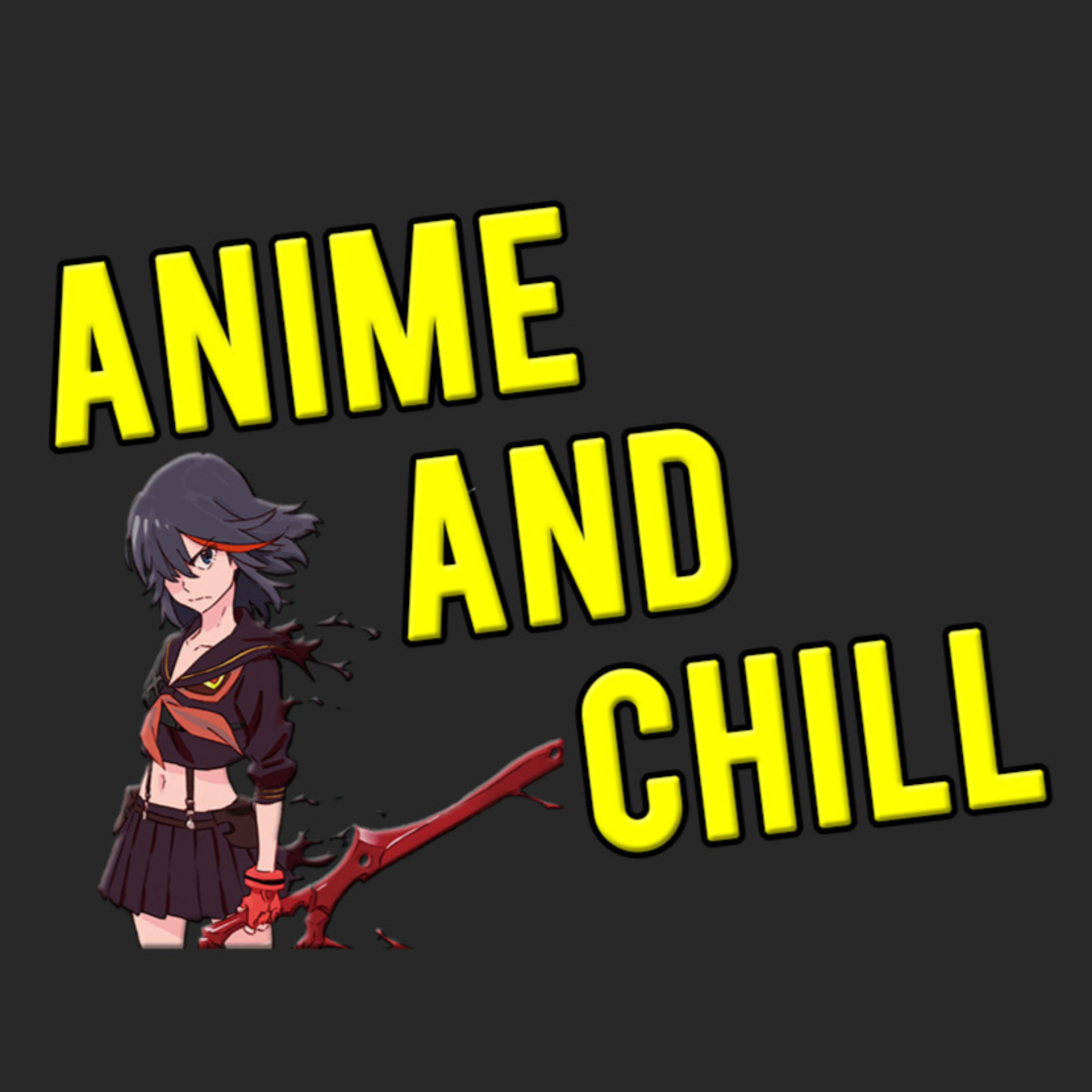 Anime and Chill
