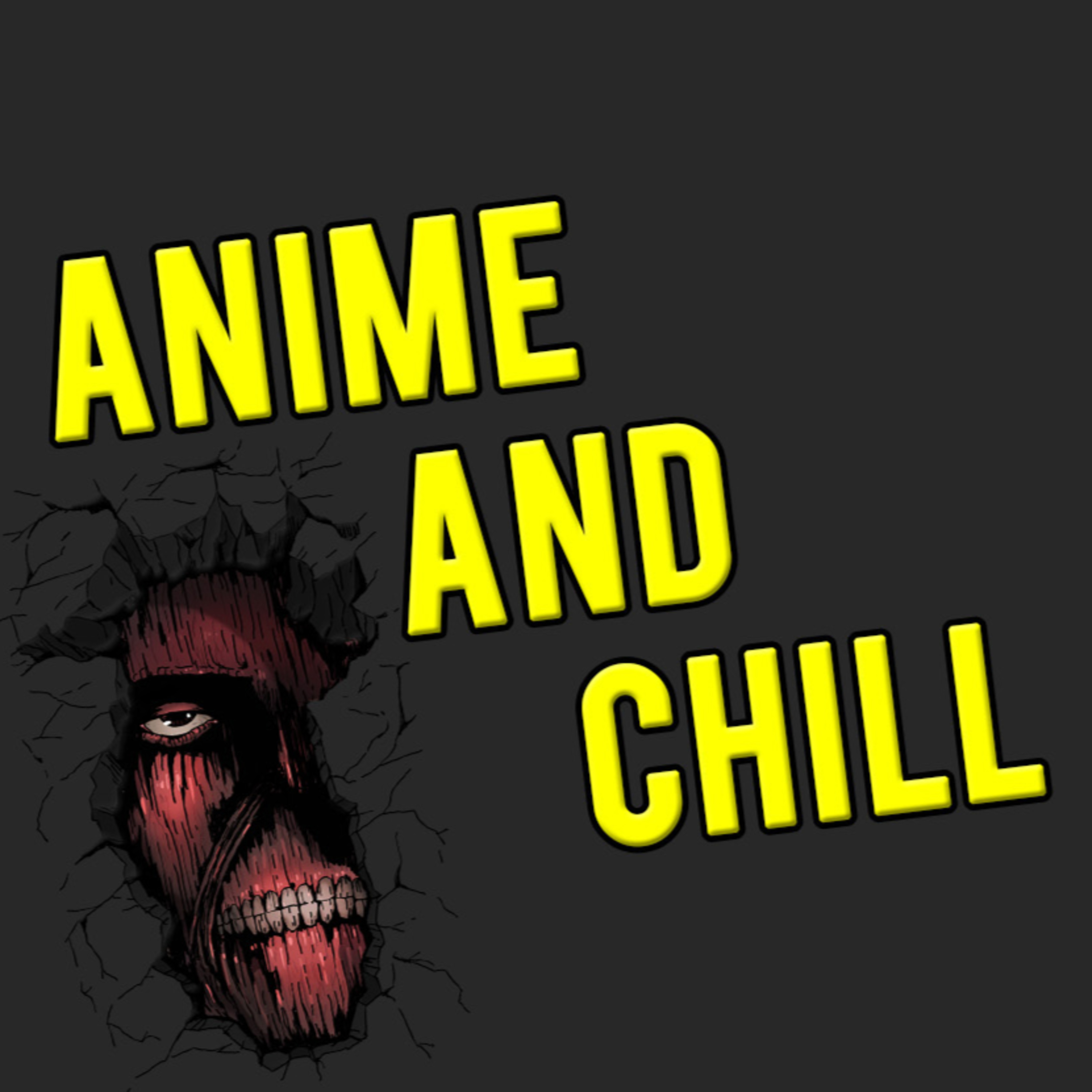 Anime and Chill