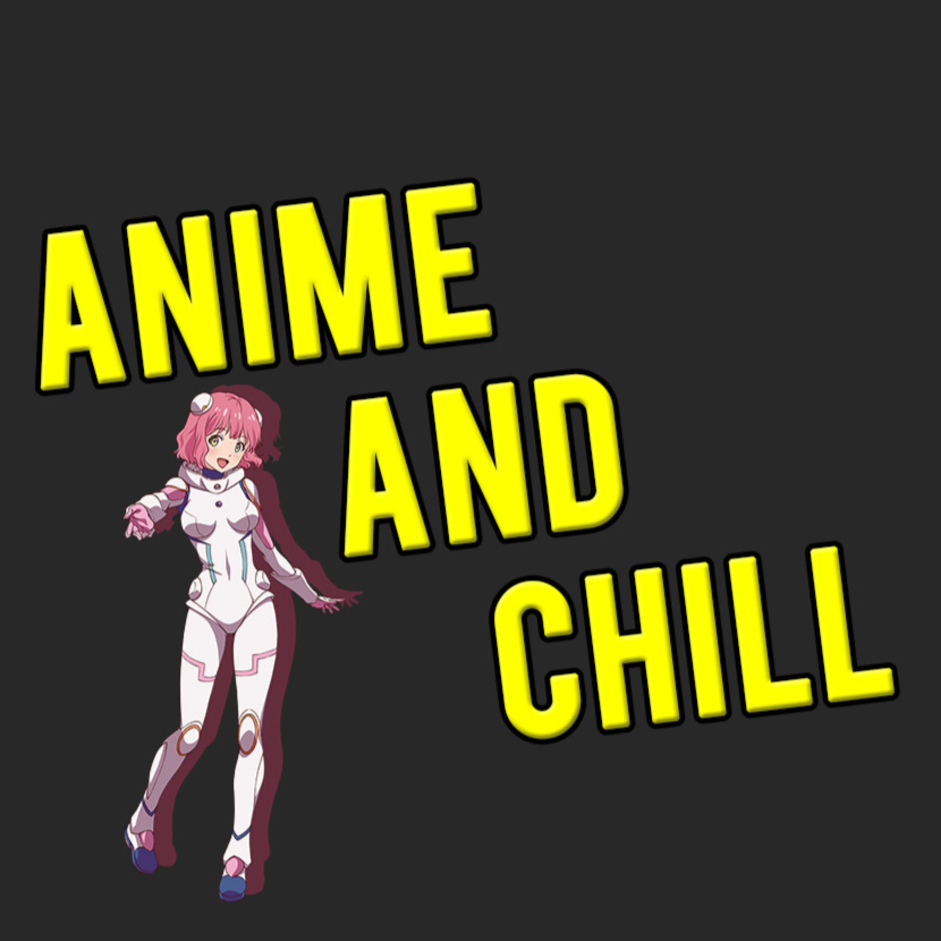 Anime and Chill