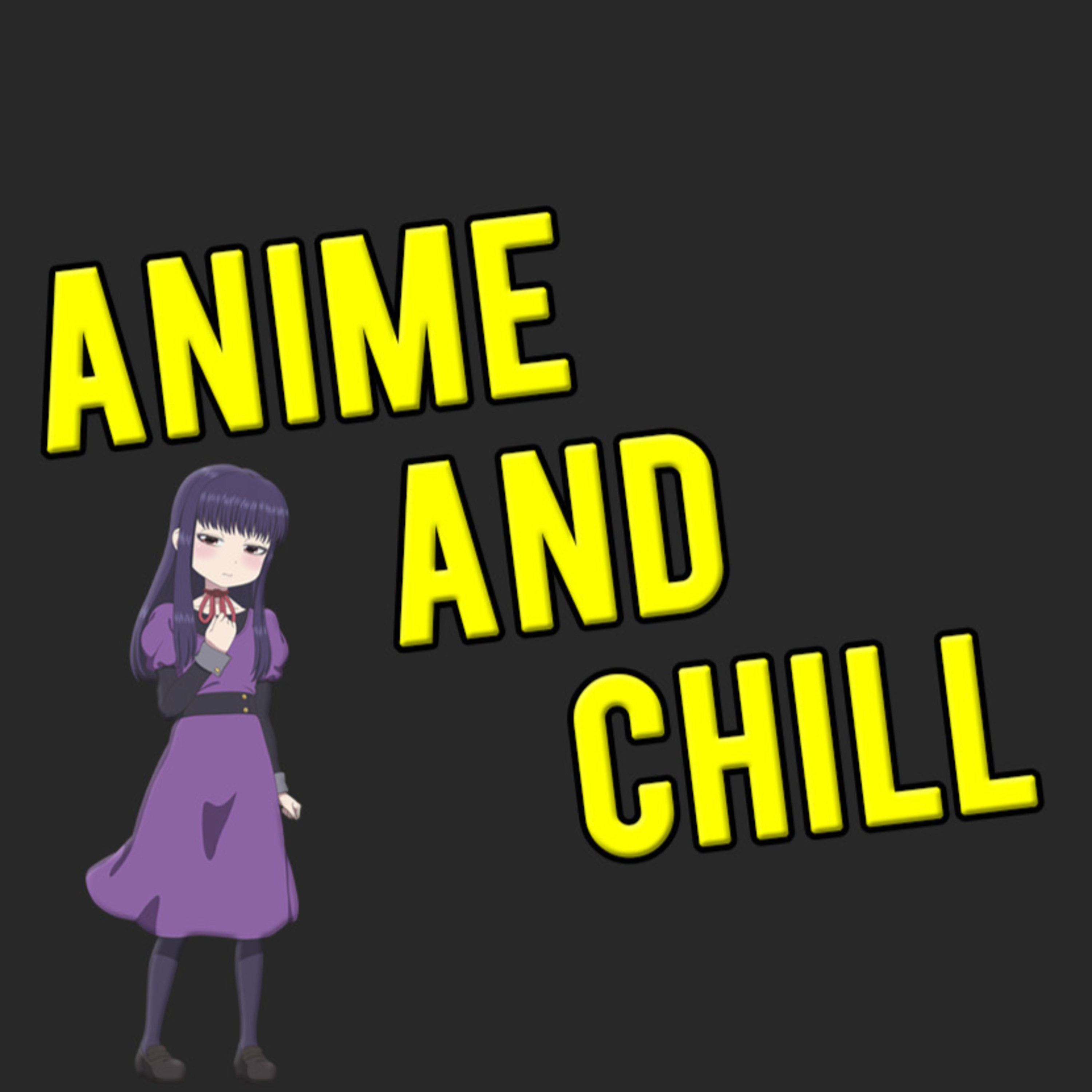 Anime and Chill