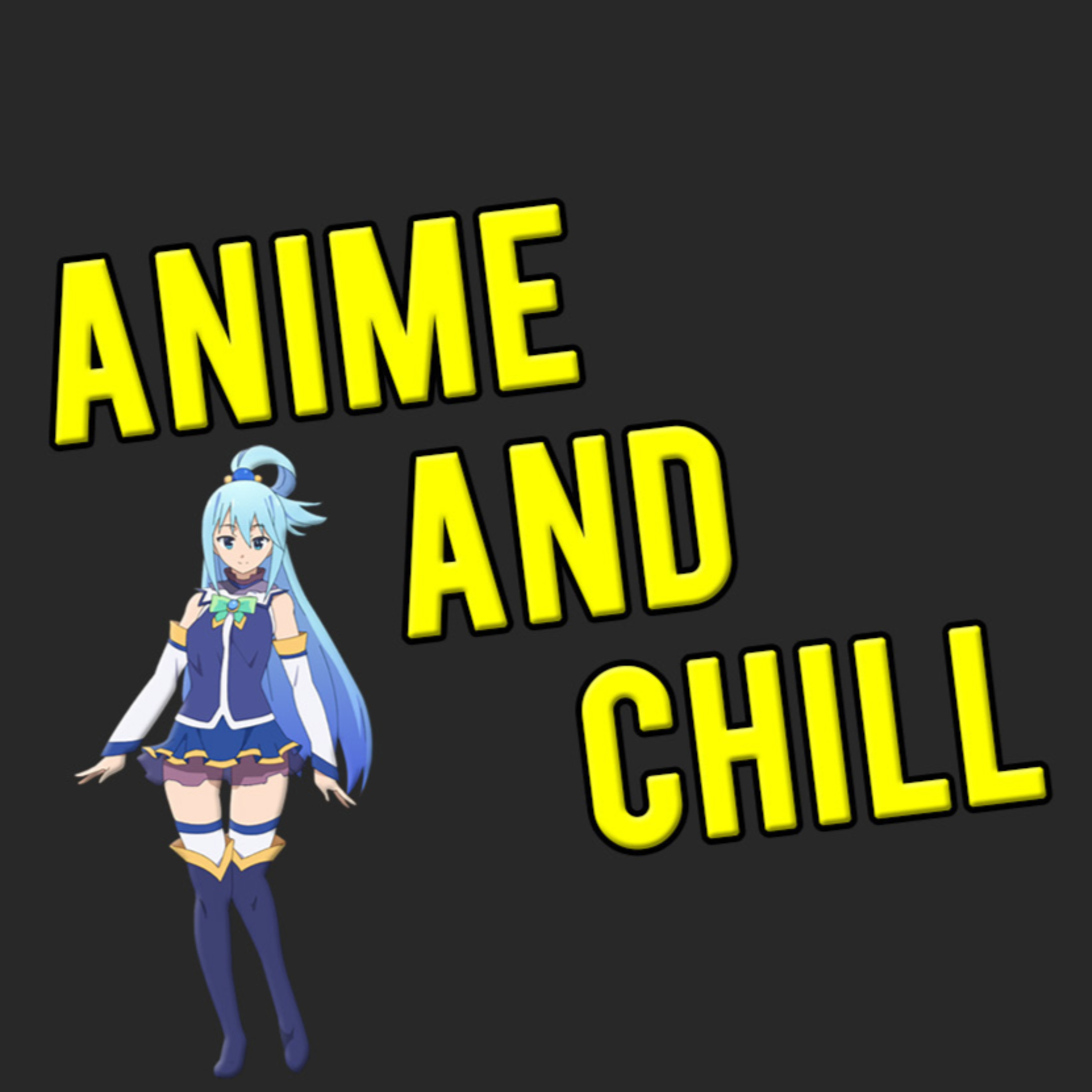 Anime and Chill