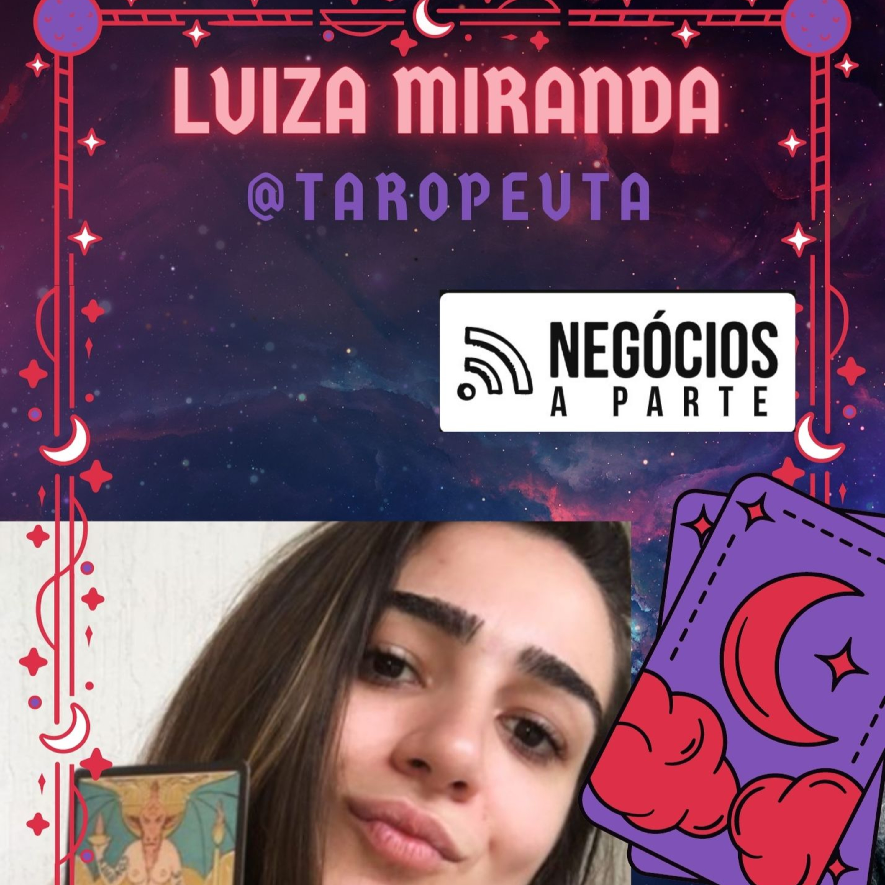 Podcast Negócios À Parte #1 - Luiza Miranda | TAROT & ASTROLOGIA