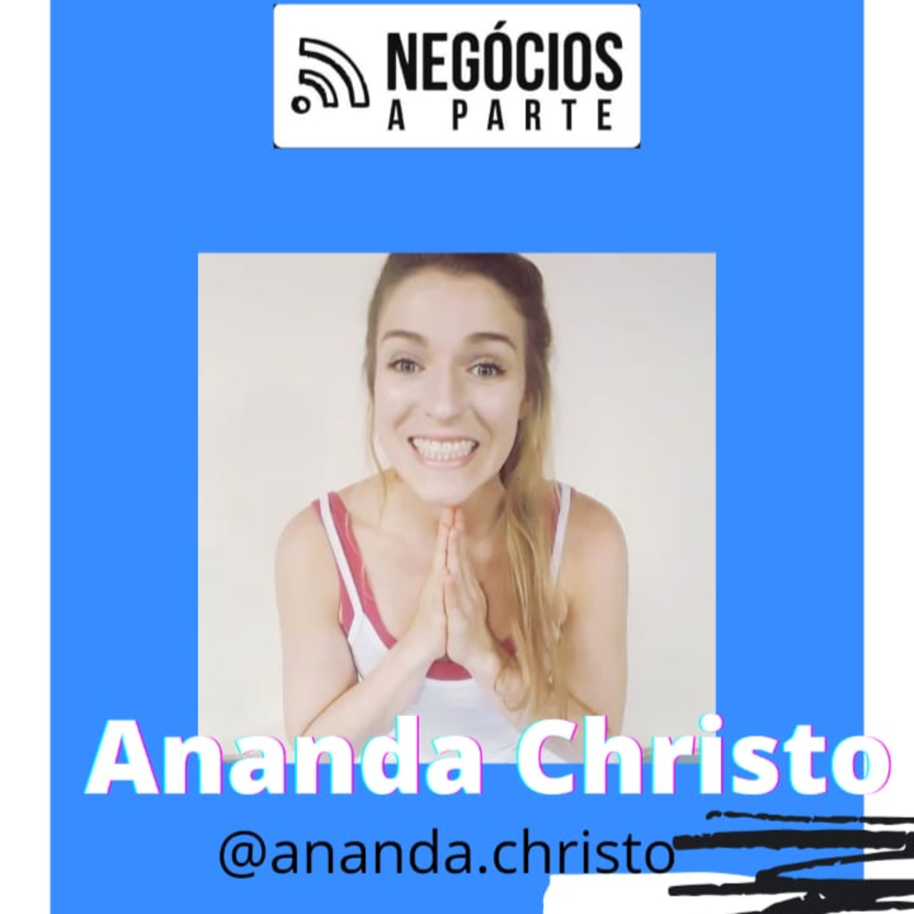 Podcast Negócios À Parte #2 - Ananda Christo | TERAPEUTA BIOFLOW