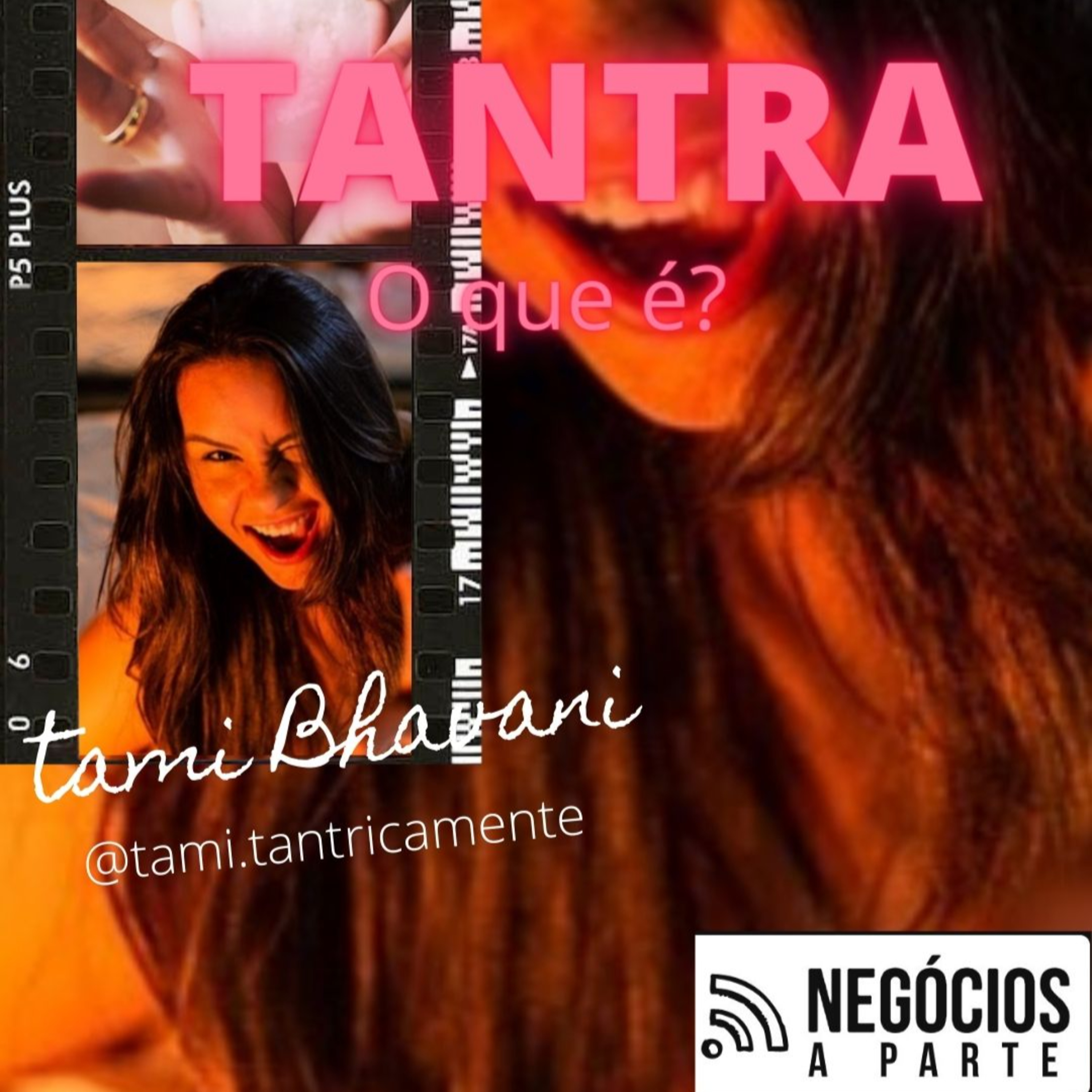 Podcast Negócios À Parte #3 - Tami Bhavani | TERAPEUTA SEXUAL PSICOSSOMÁTICA, TANTRA E LIFE COACH