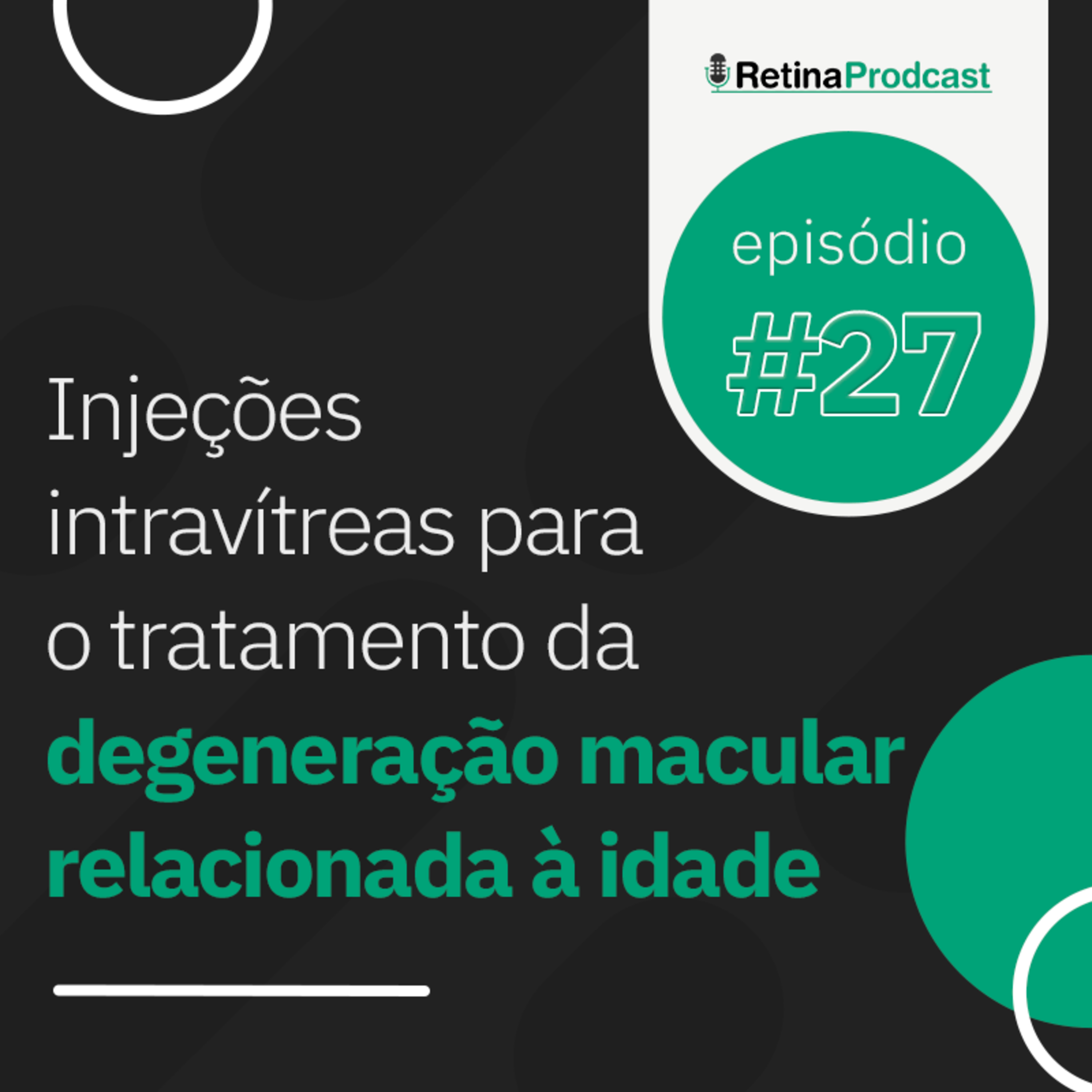 Live #28: Injeções intravítreas para o tratamento da degeneração macular relacionada à idade episode artwork