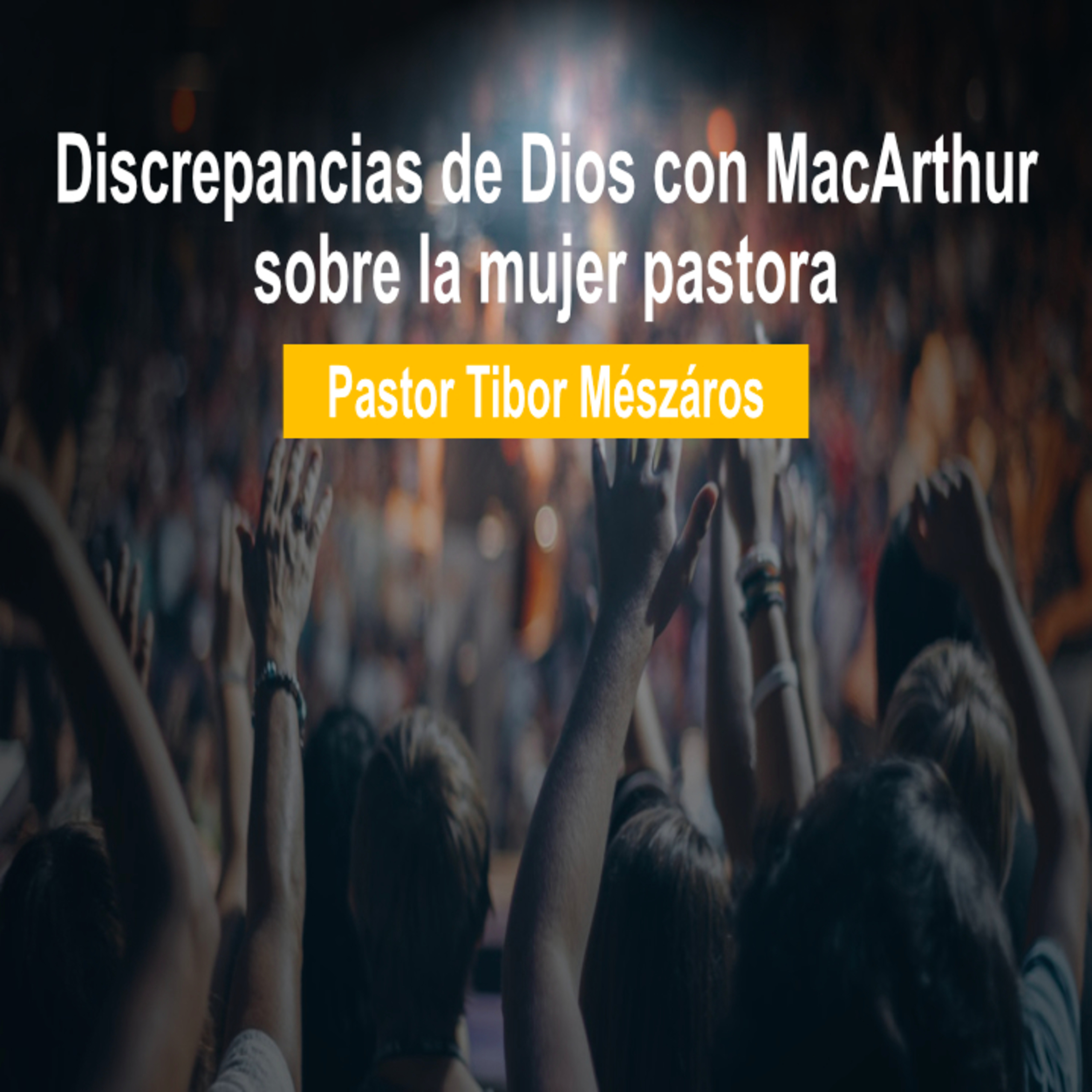 Discrepancias de Dios con MacArthur sobre la mujer pastora episode artwork