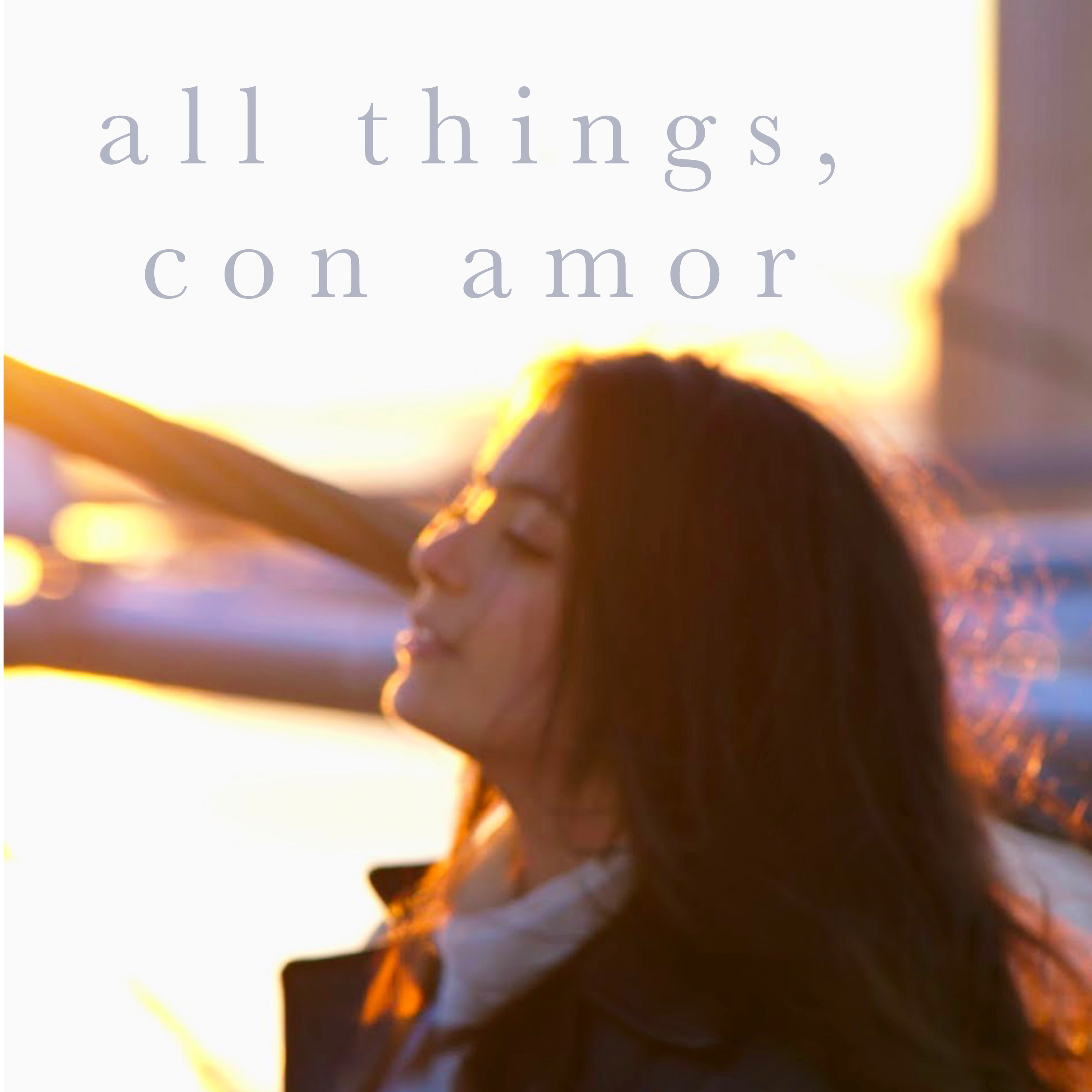 all things, con amor