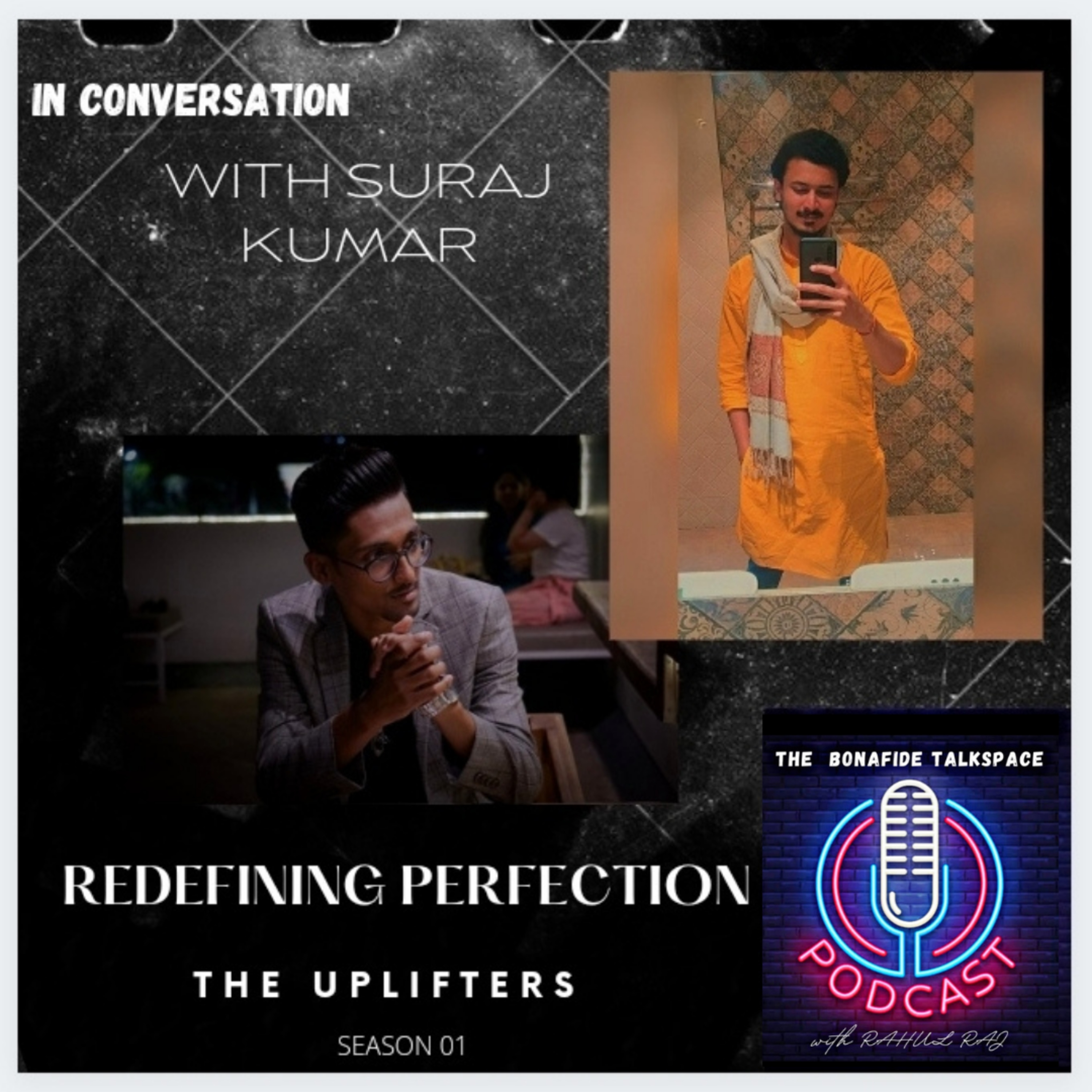 REDEFINING PERFECTION FT.SURAJ KUMAR ( THE UPLIFTERS SEASON 01)