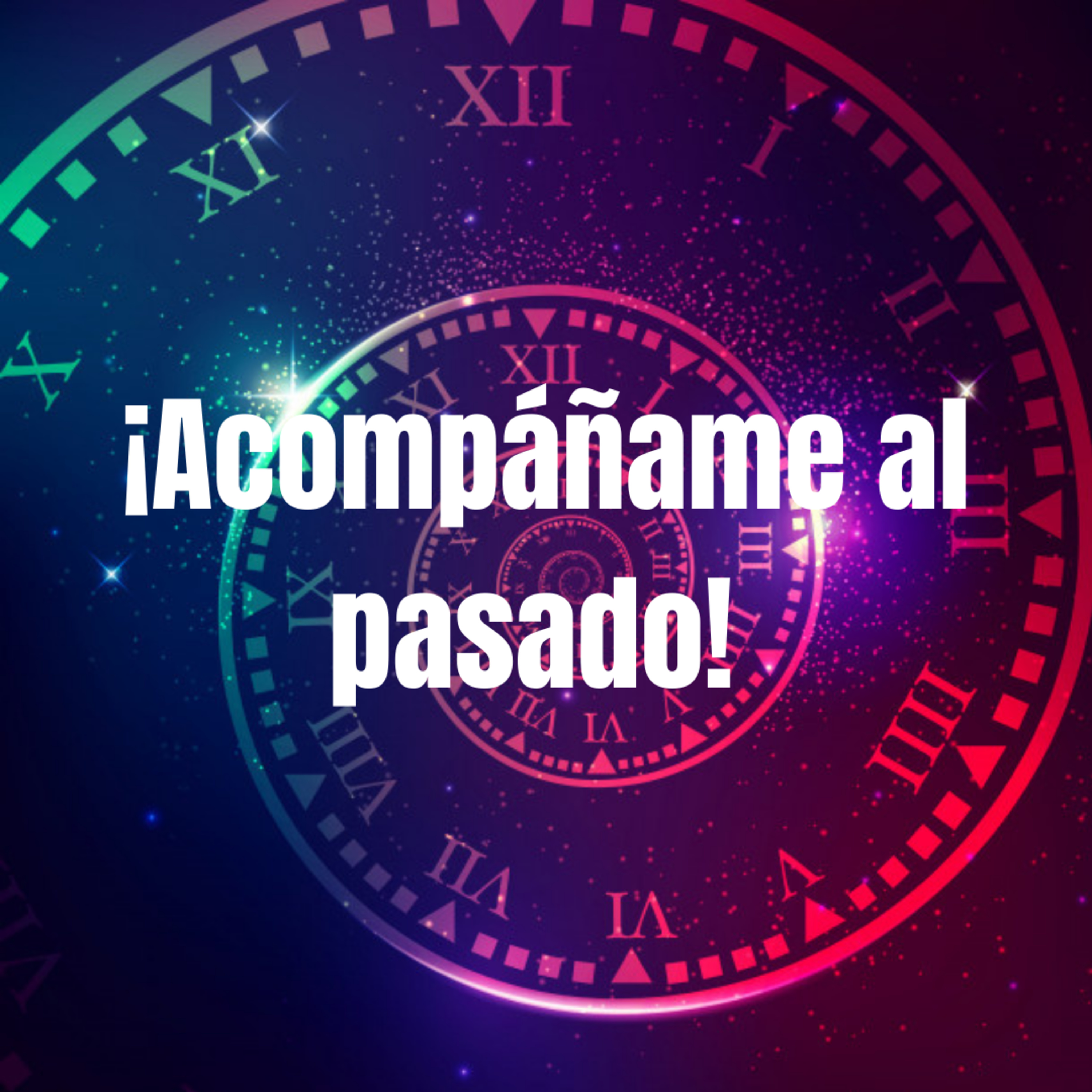 ¡Acompáñame al pasado!