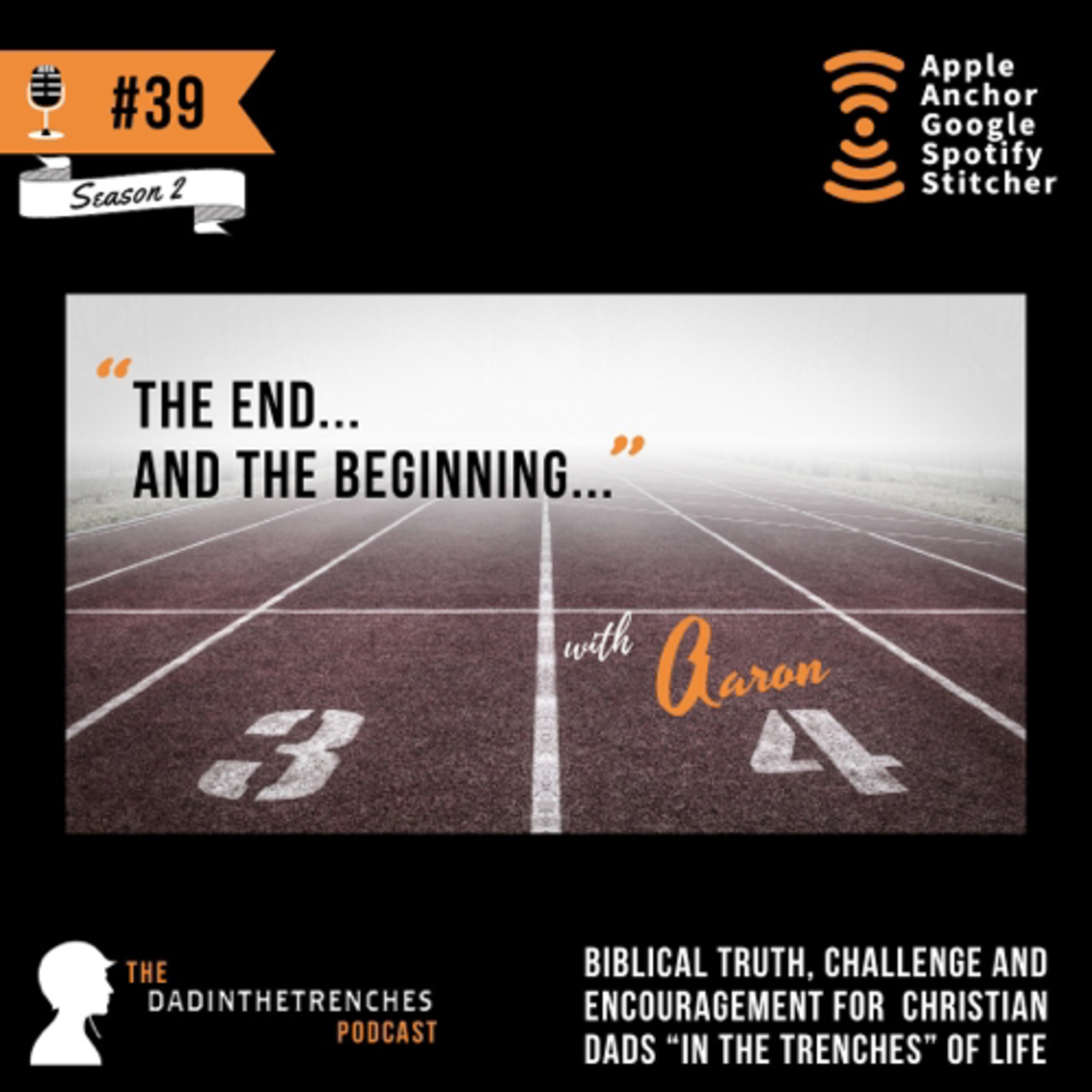 39. The End...and the Beginning (w Aaron)
