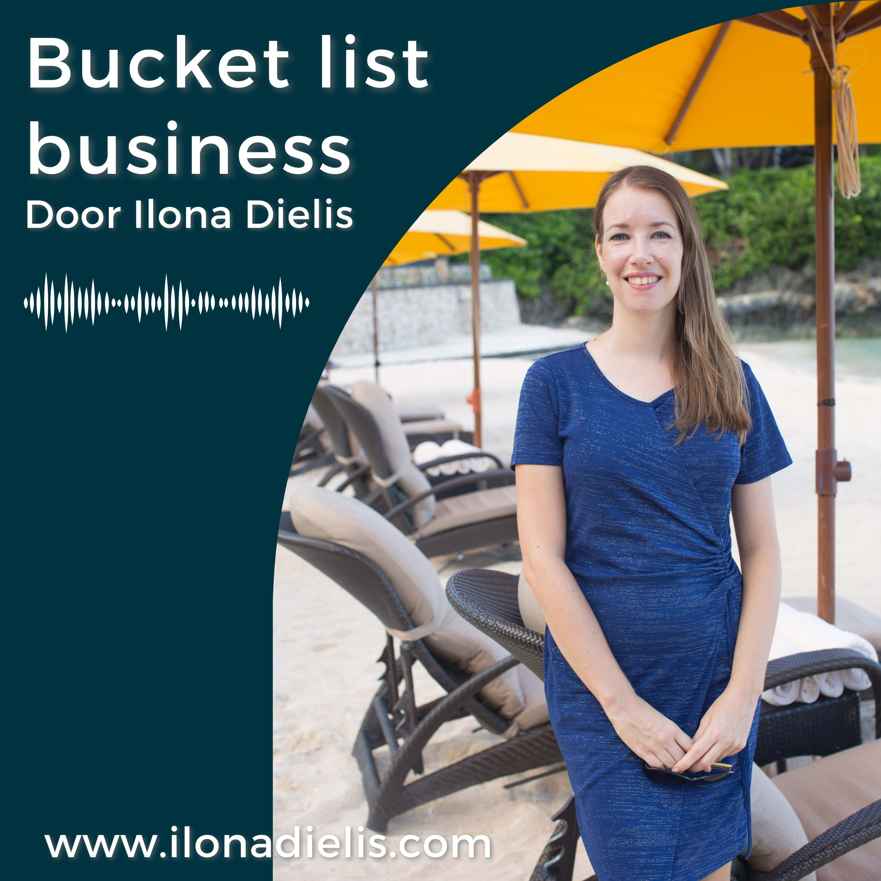 Bucketlist Business podcast Ilona Dielis
