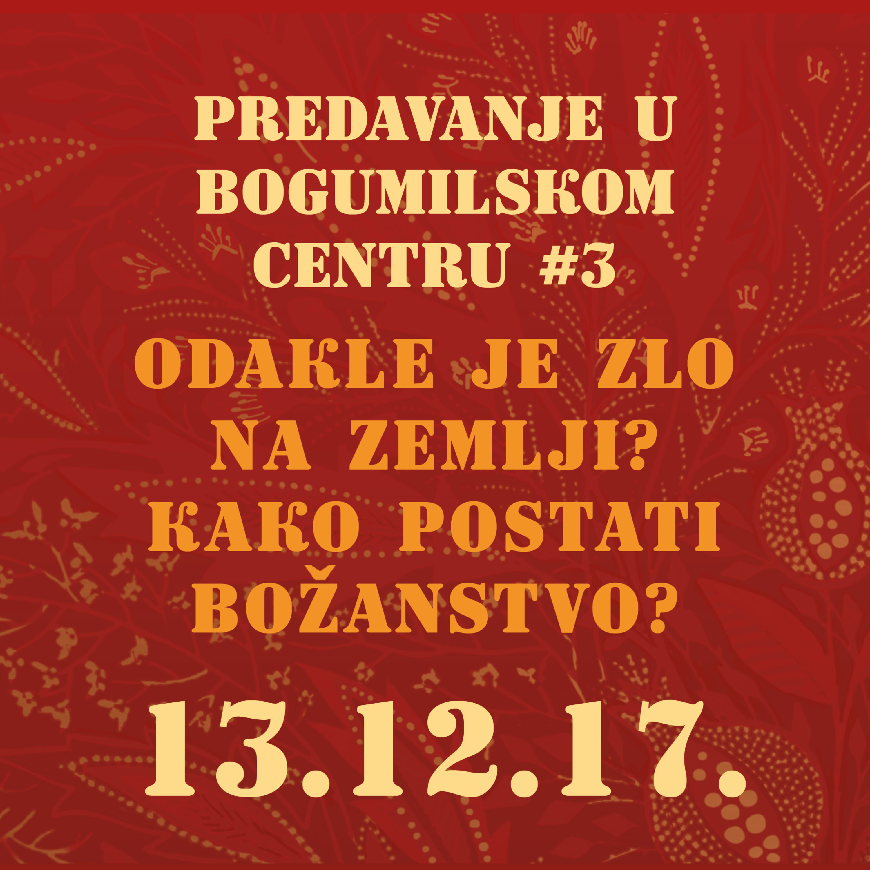 Odakle je zlo na Zemlji? Kako postati božanstvo? | Predavanje u Bogumilskom Centru | 13.12.2017. episode artwork