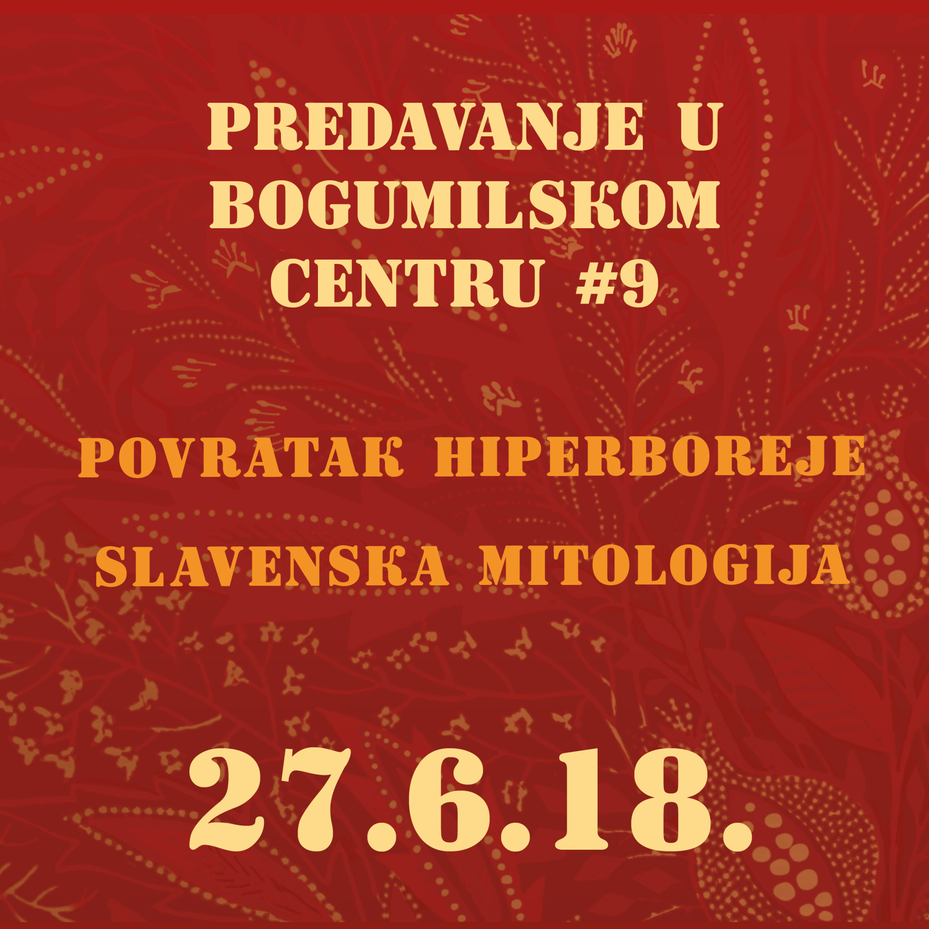 Povratak Hiperboreje | Slavenska mitologija | Predavanje u Bogumilskom Centru | 27.6.2018. episode artwork