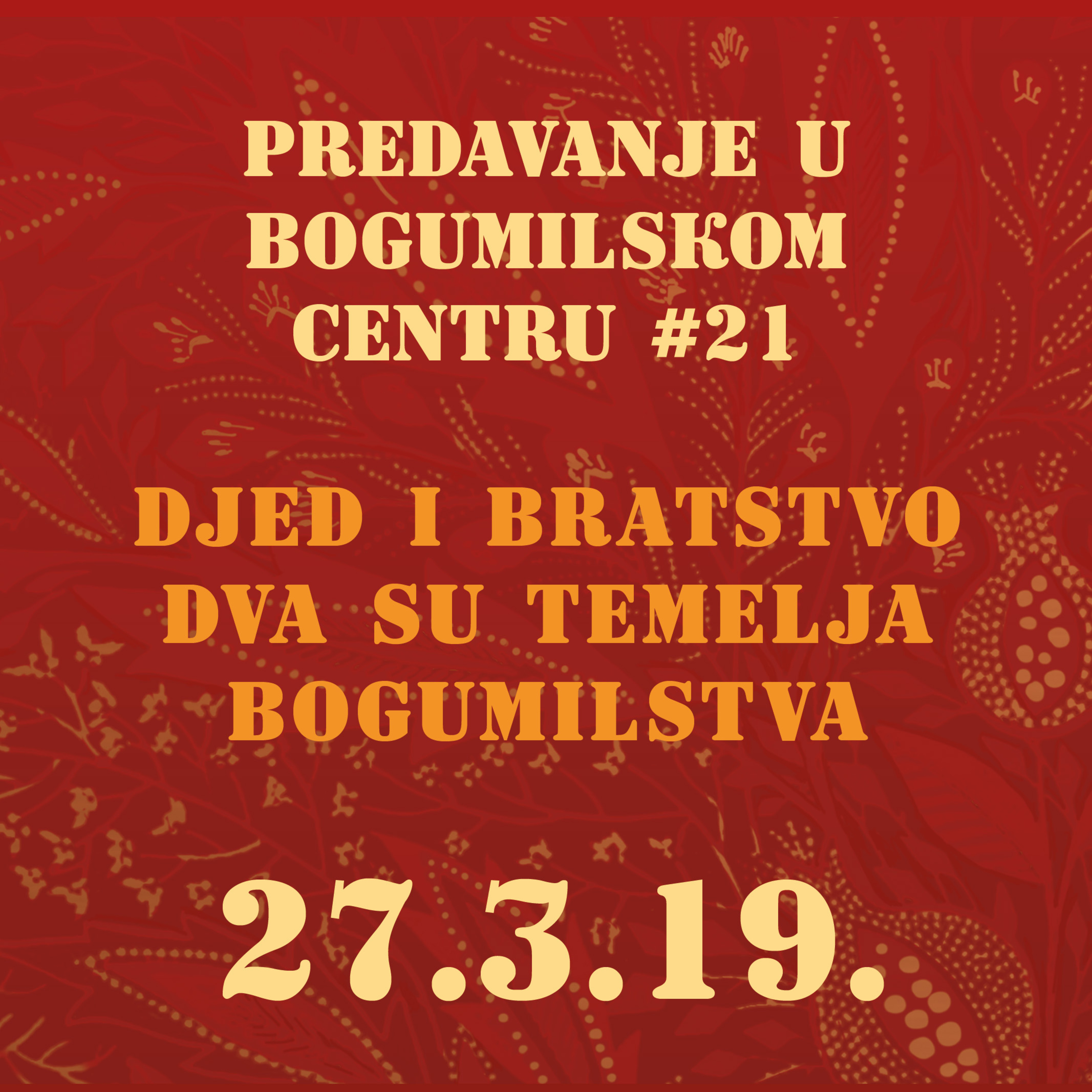 Djed i bratstvo dva su temelja Bogumilstva | Predavanje u Bogumilskom Centru | 27.3.19. episode artwork
