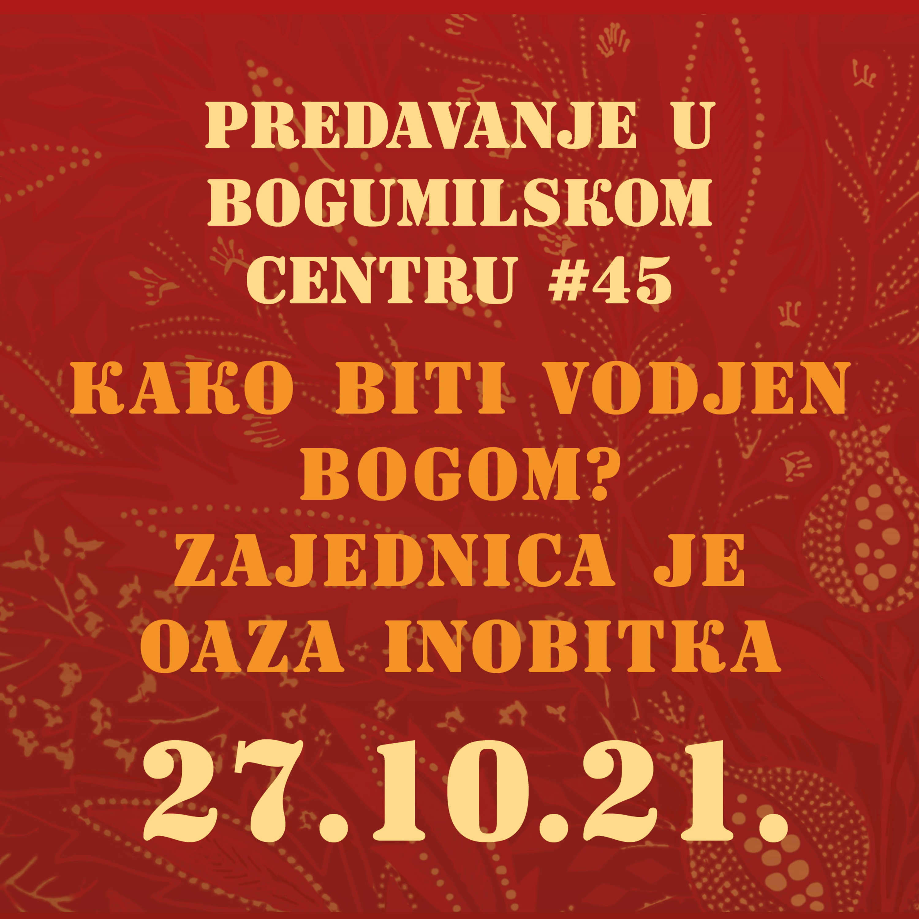 Kako biti vođen Bogom? Zajednica je oaza inobitka | Predavanje u Bogumilskom Centru | 27.10.2021. episode artwork