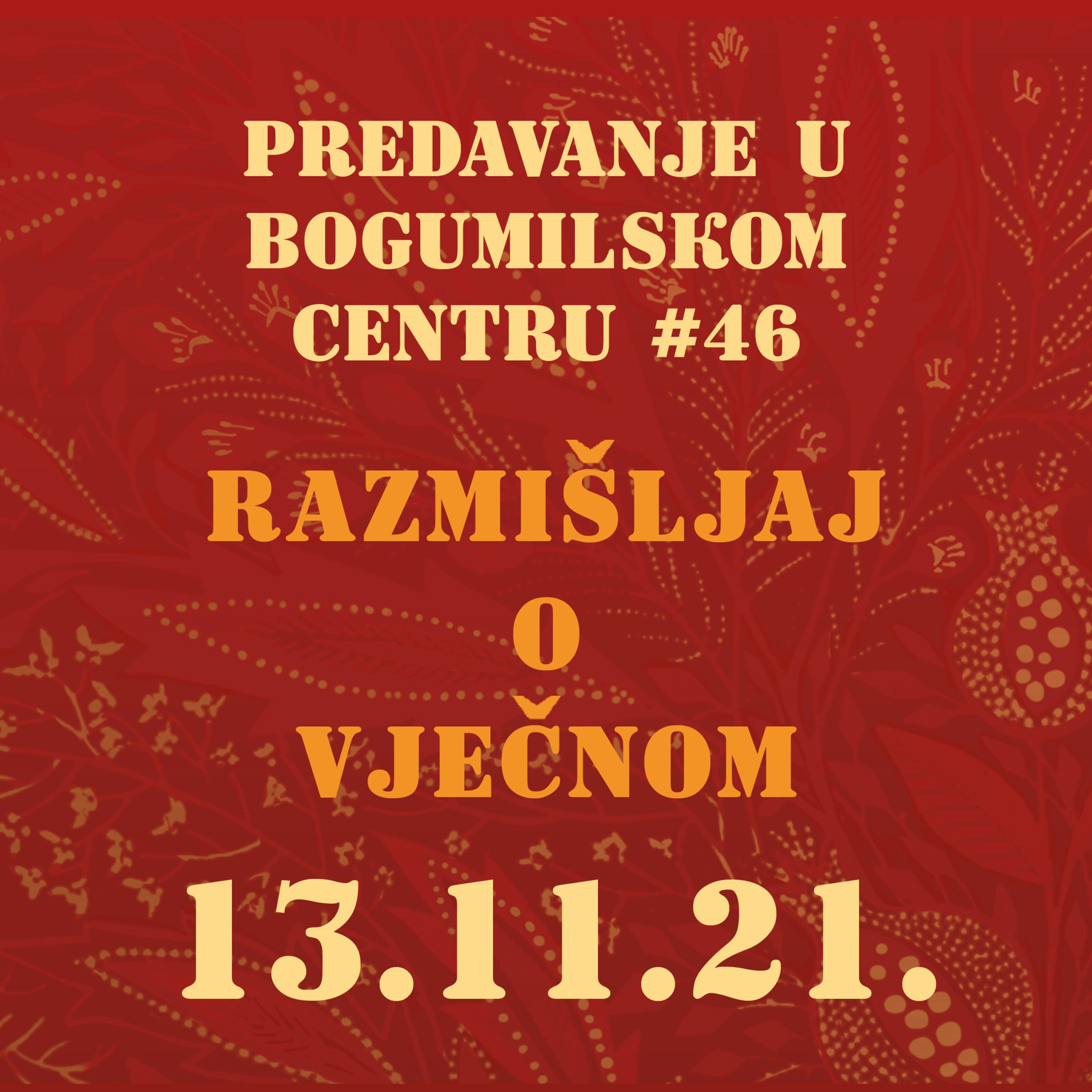 Razmišljaj o vječnom | Predavanje u Bogumilskom Centru | 13.11.2021. episode artwork