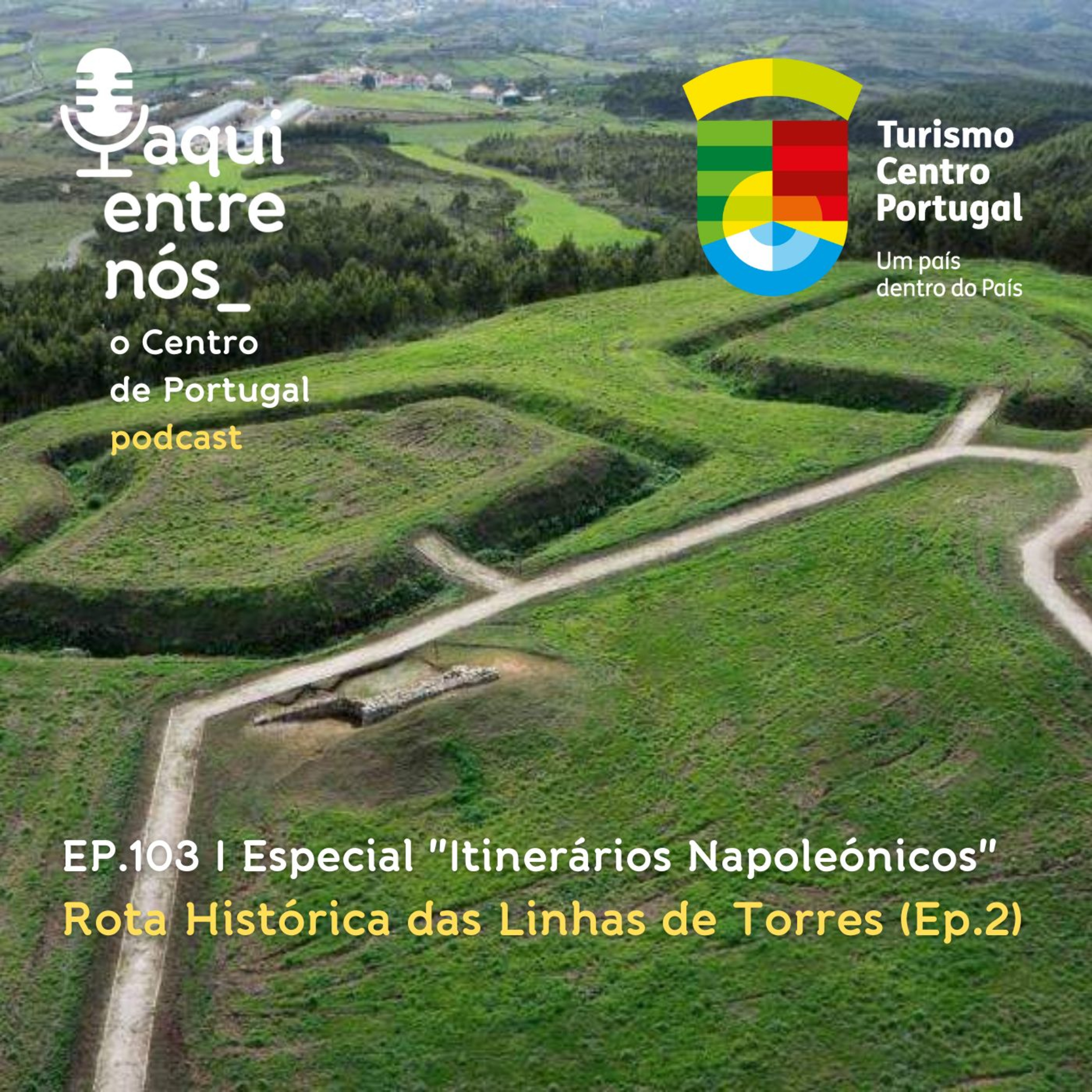 #103 - A Rota Histórica das Linhas de Torres, ep. 2