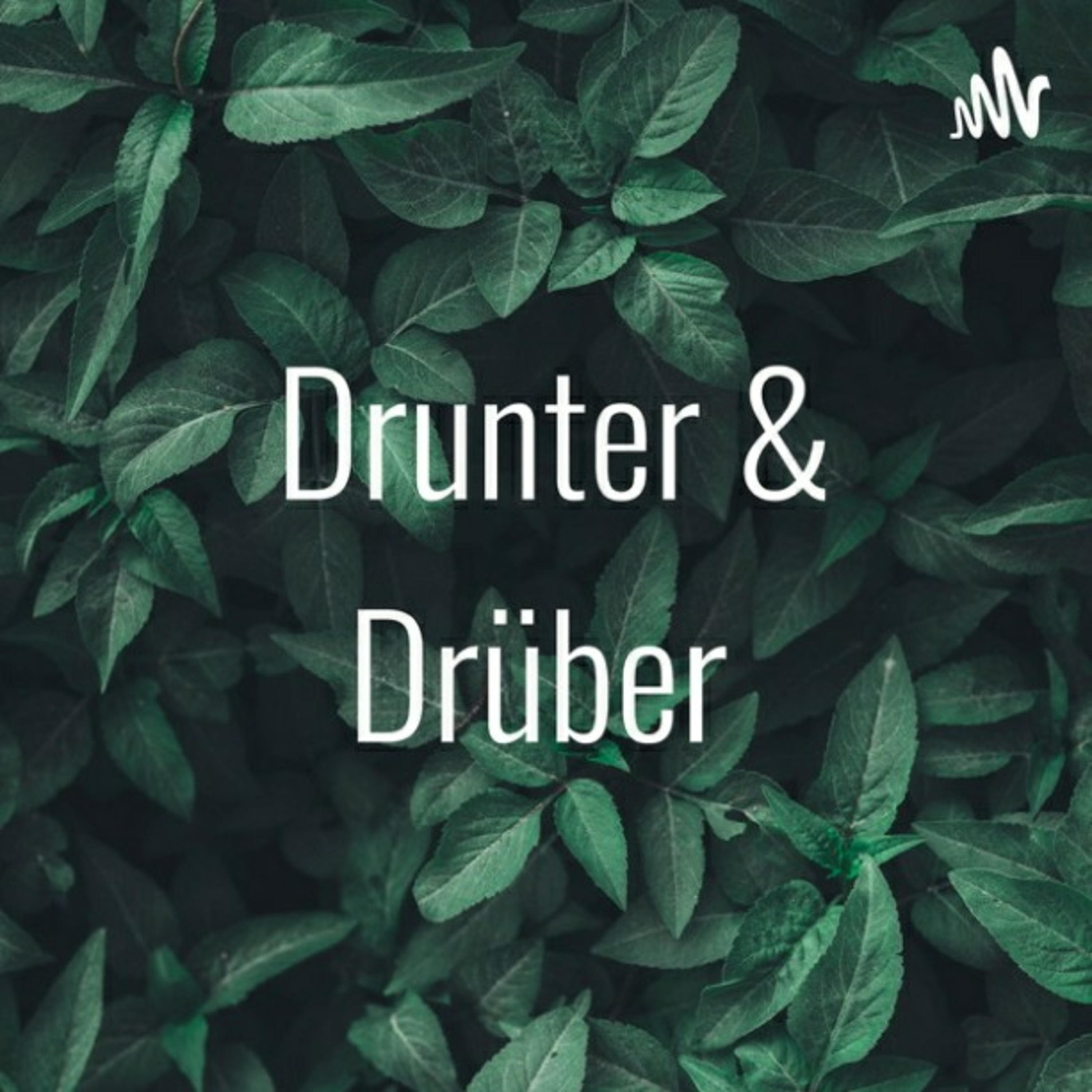 Drunter & Drüber