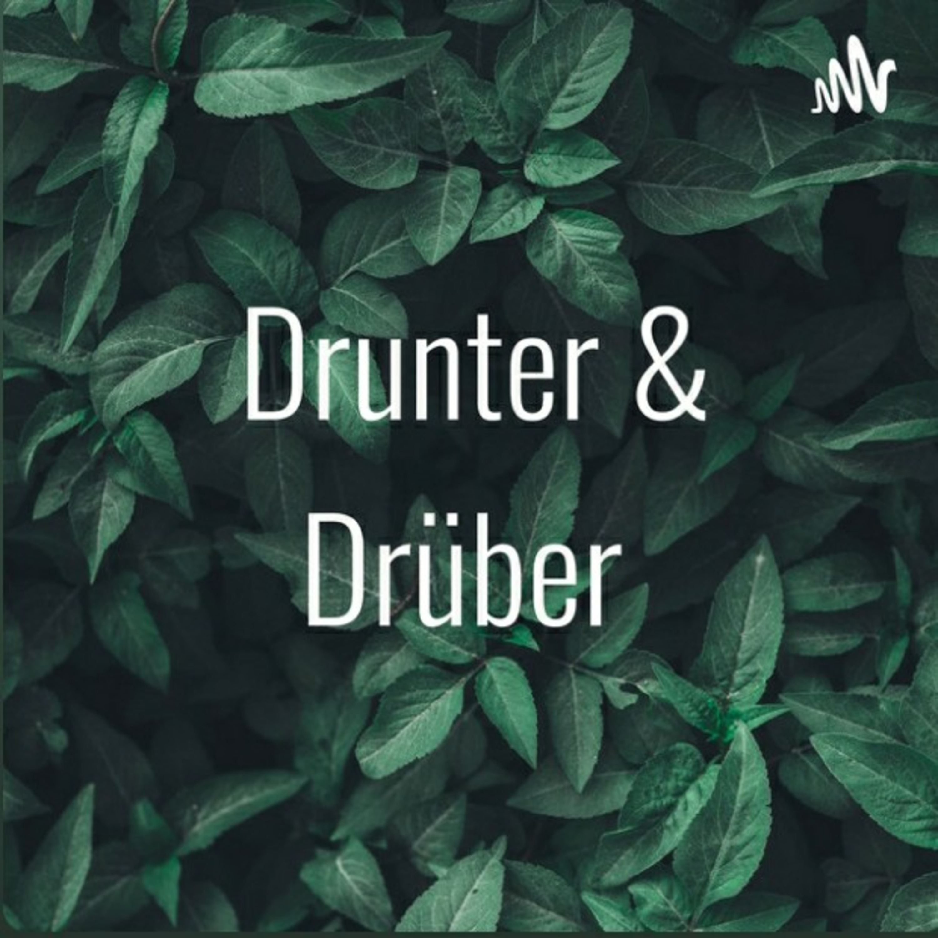 Drunter & Drüber