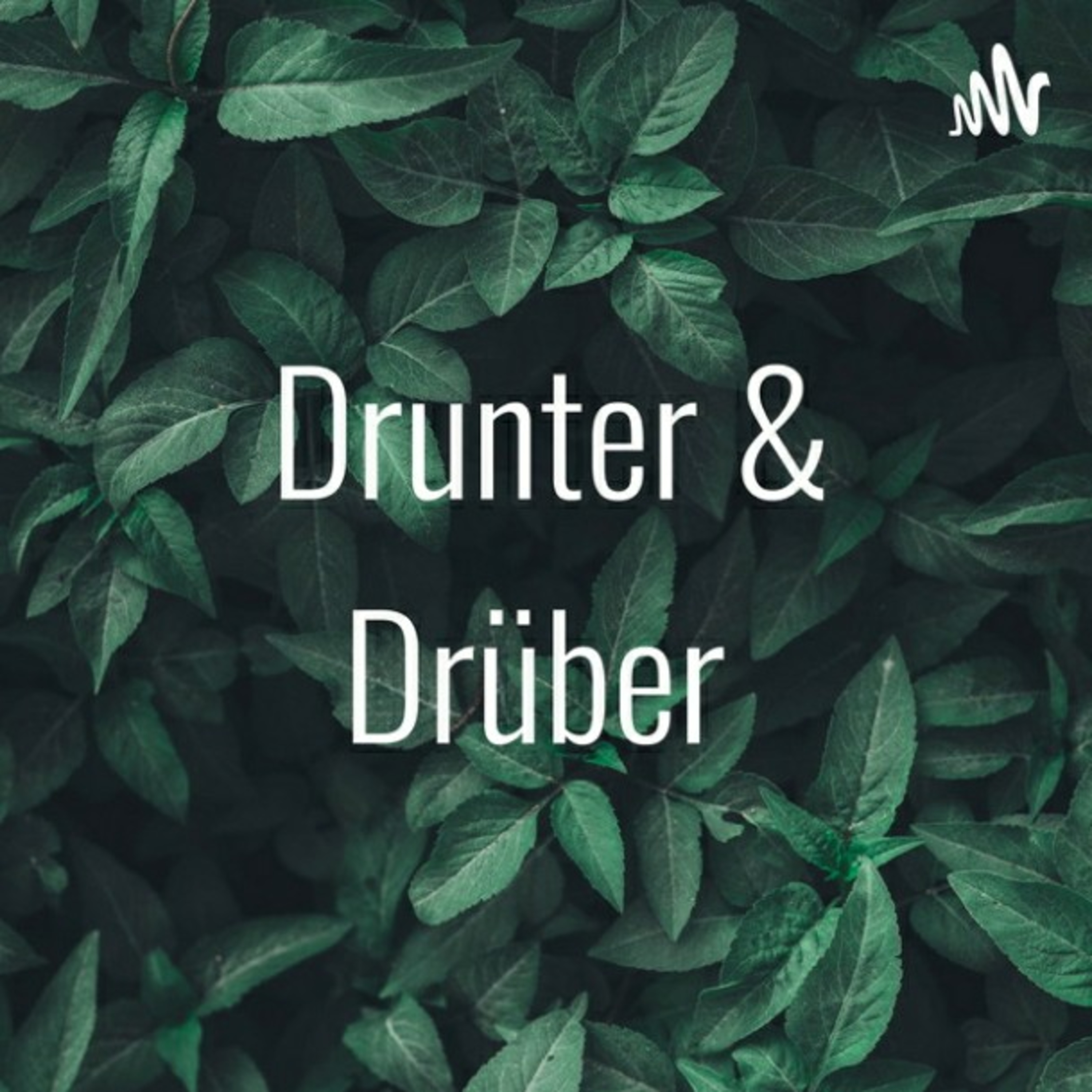 Drunter & Drüber
