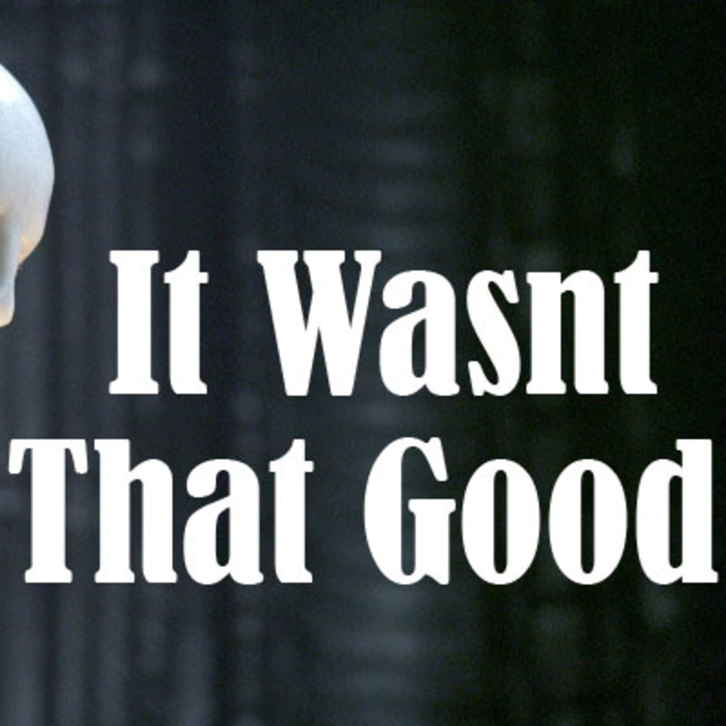 It Wasn't That Good: Prometheus episode artwork