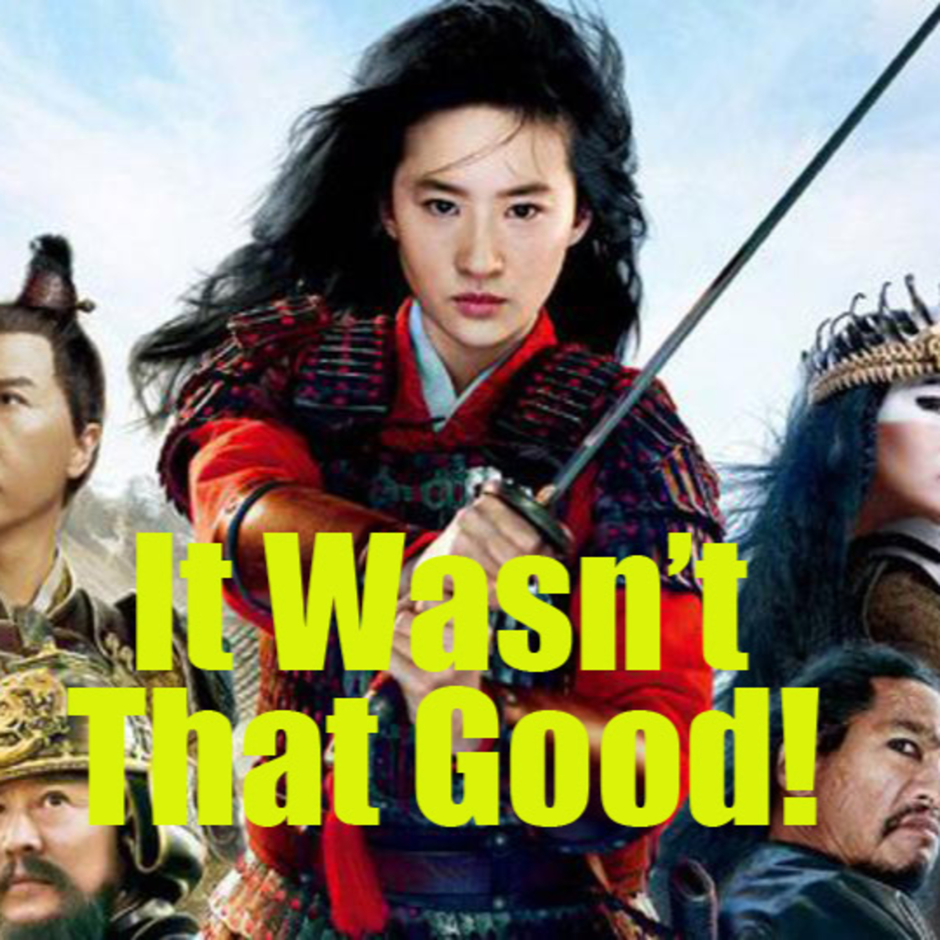 It Wasn't That Good: Mulan 2020 episode artwork