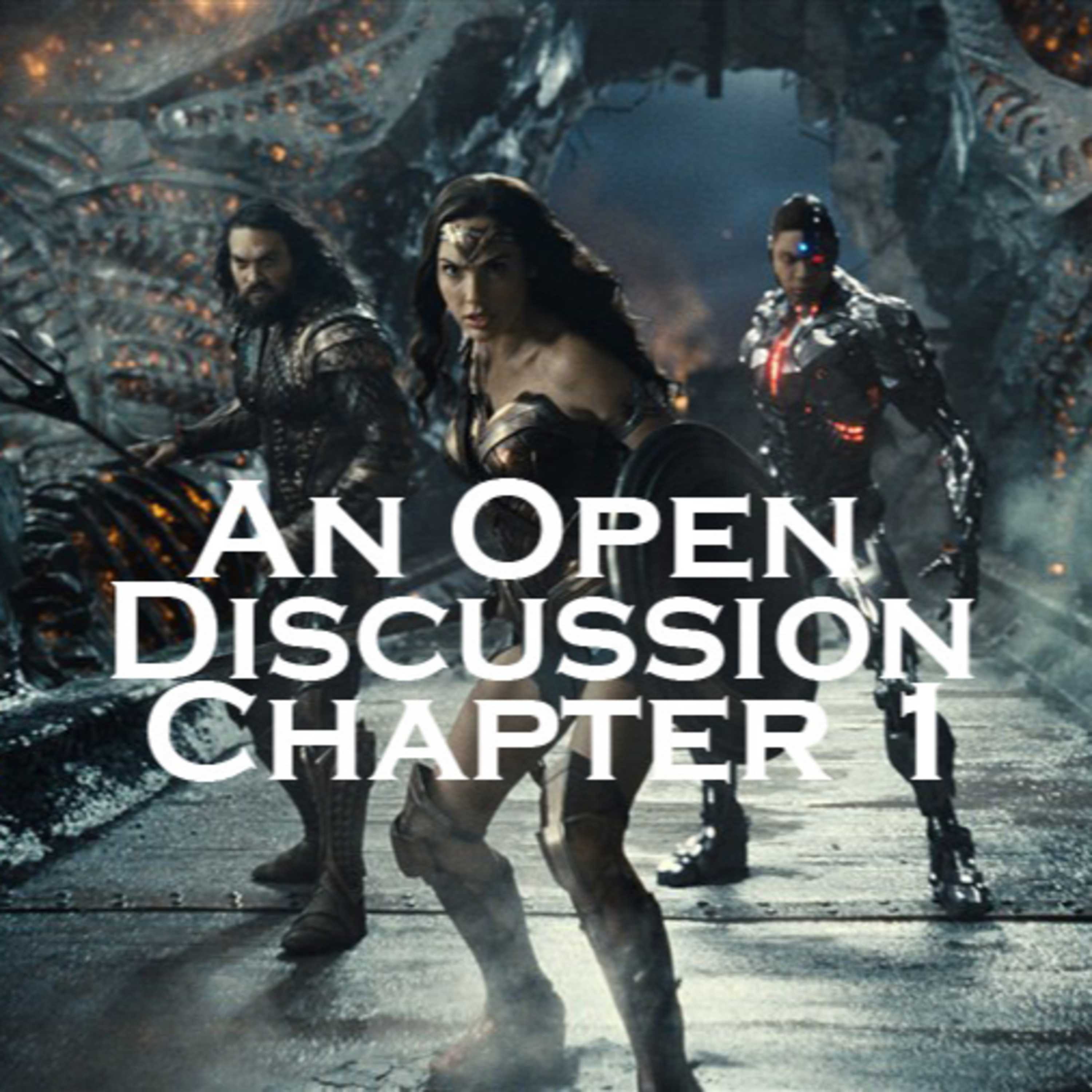 An Open Discussion: Justice League (Snyder Cut) Part 1 episode artwork