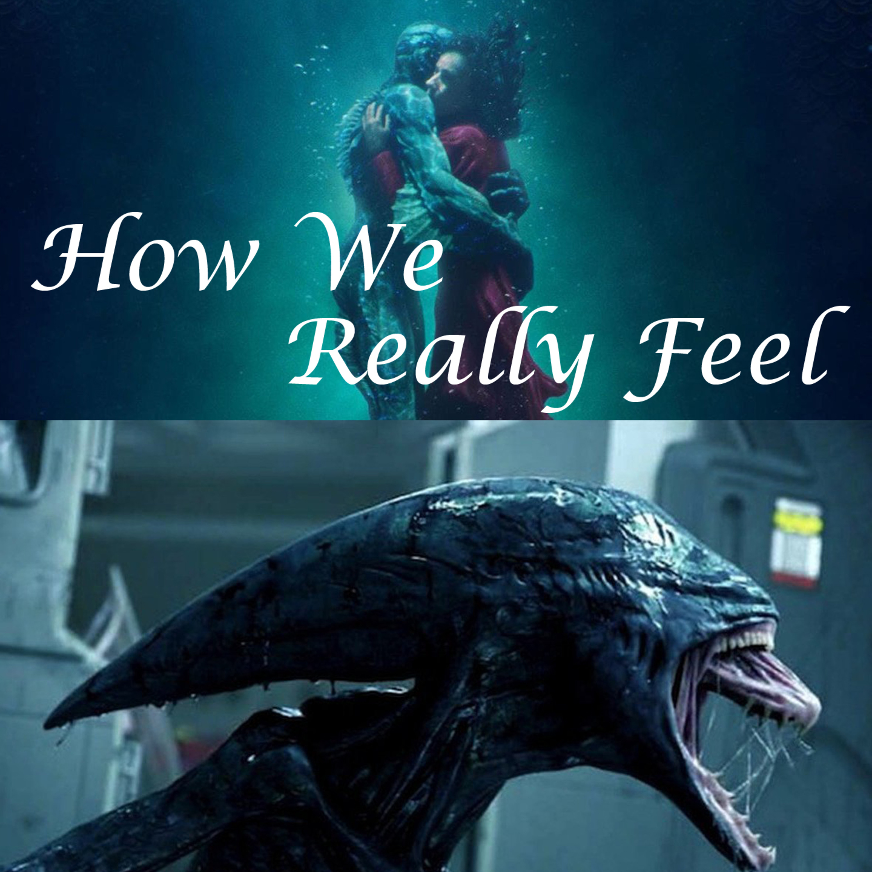 How We Really Feel: Prometheus and Shape of Water episode artwork
