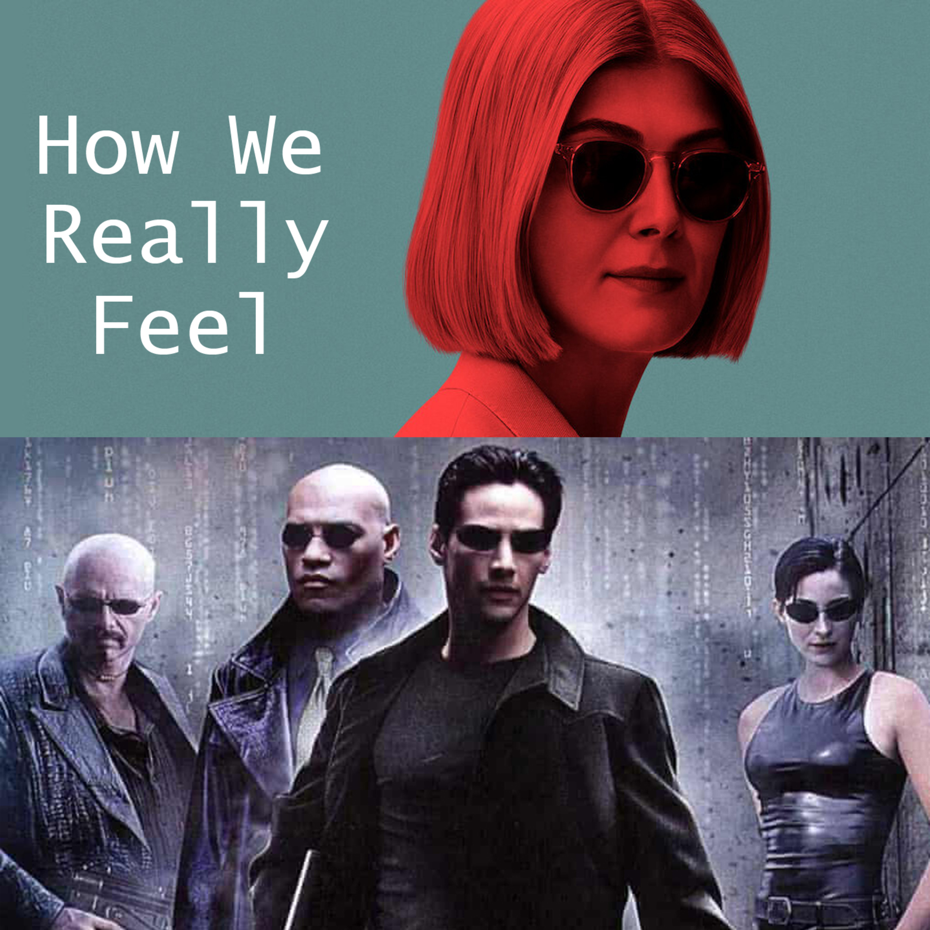 How We Really Feel About The Matrix and I Care a Lot episode artwork