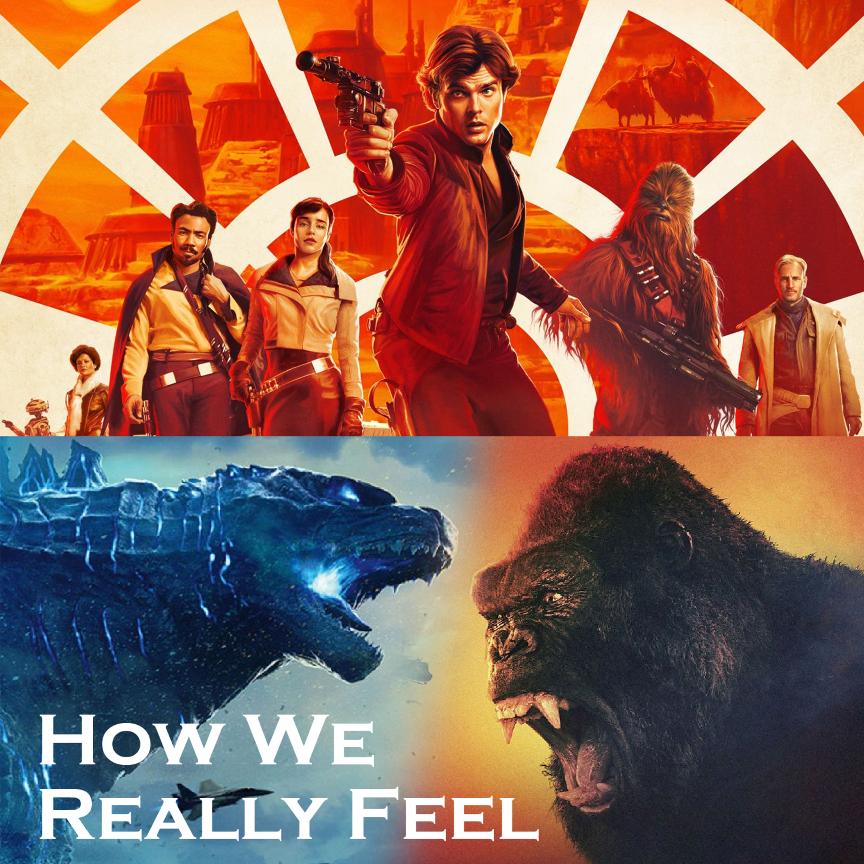 How We Really Feel About Godzilla Vs. Kong and Solo episode artwork