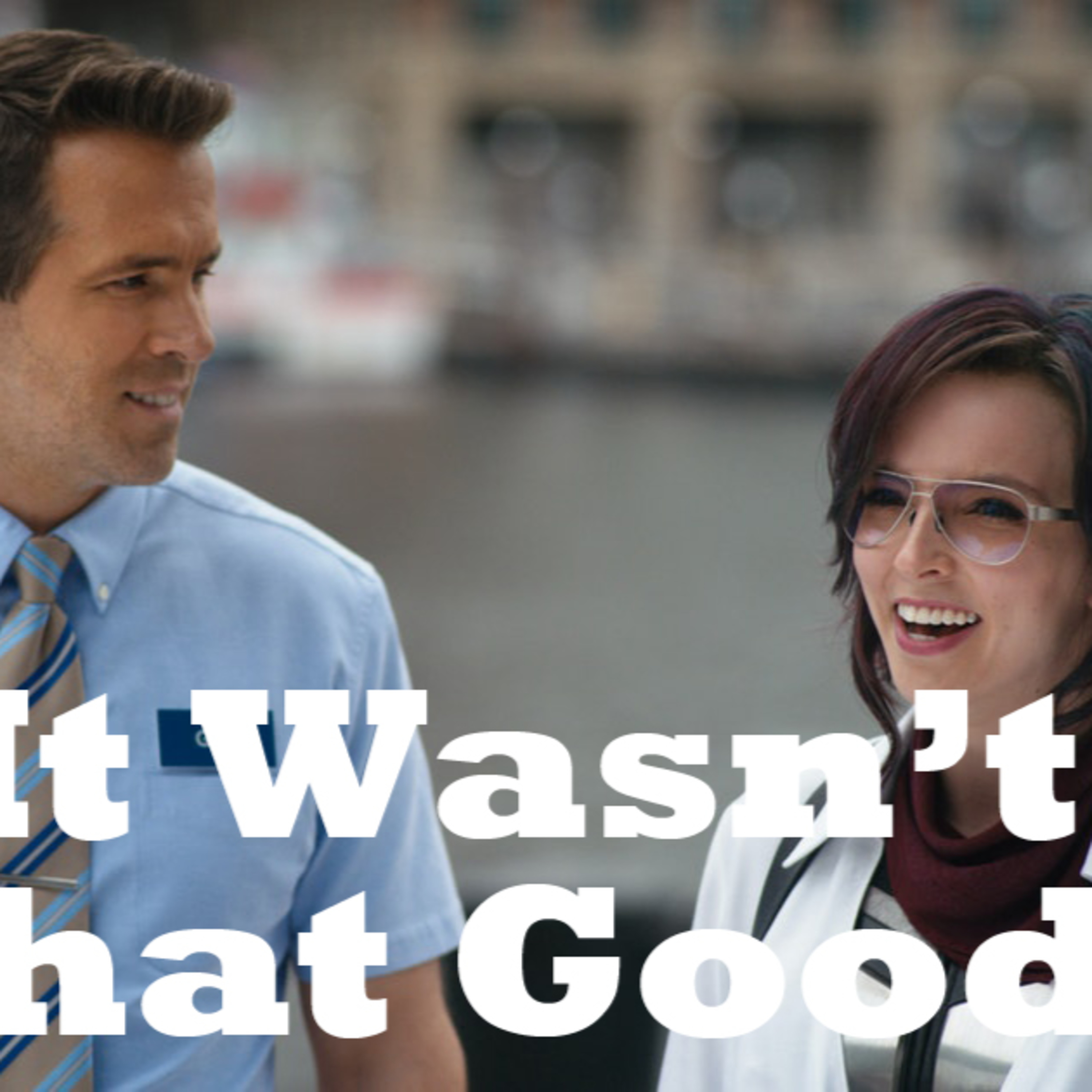 It Wasn't That Good: Free Guy episode artwork