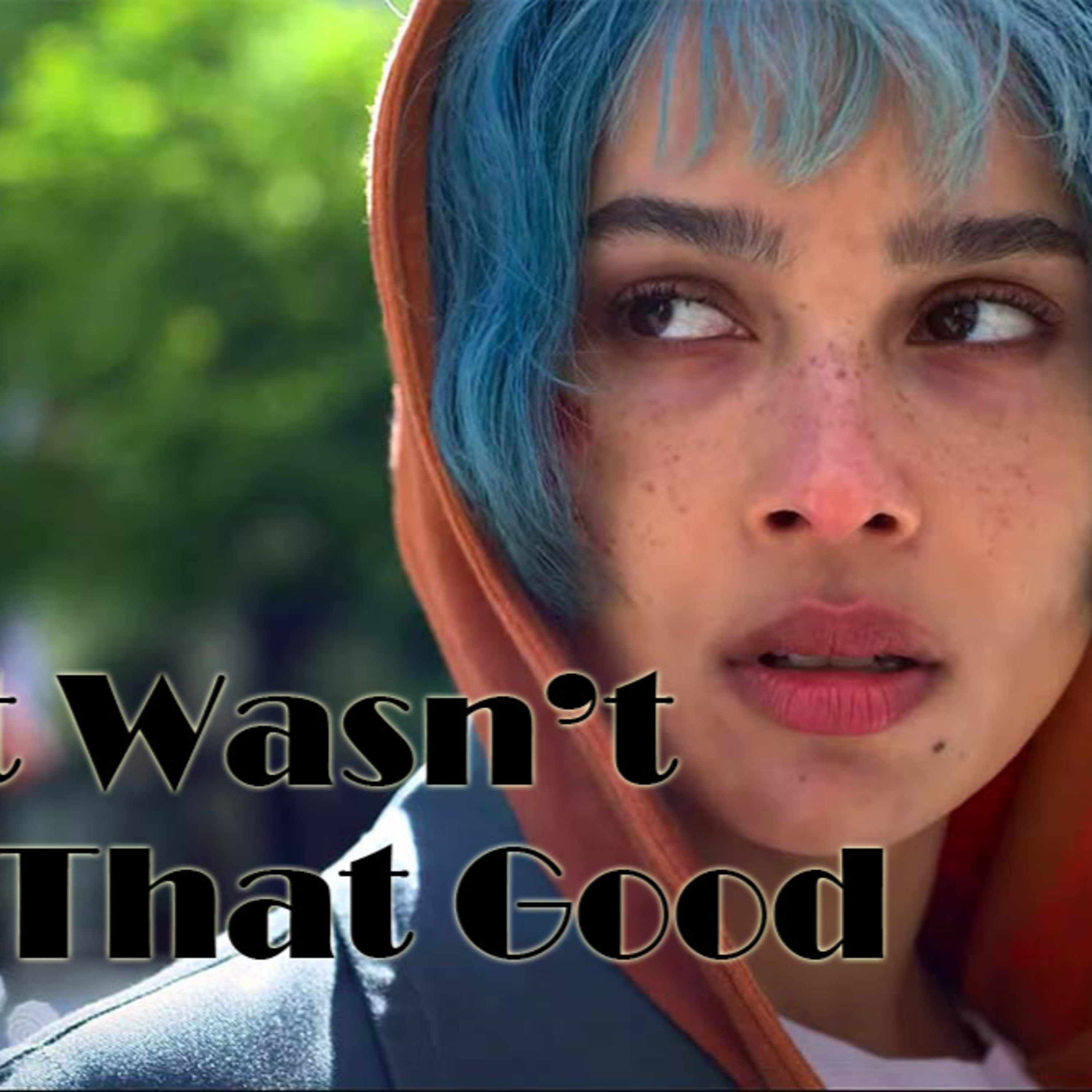 It Wasn't That Good: Kimi episode artwork